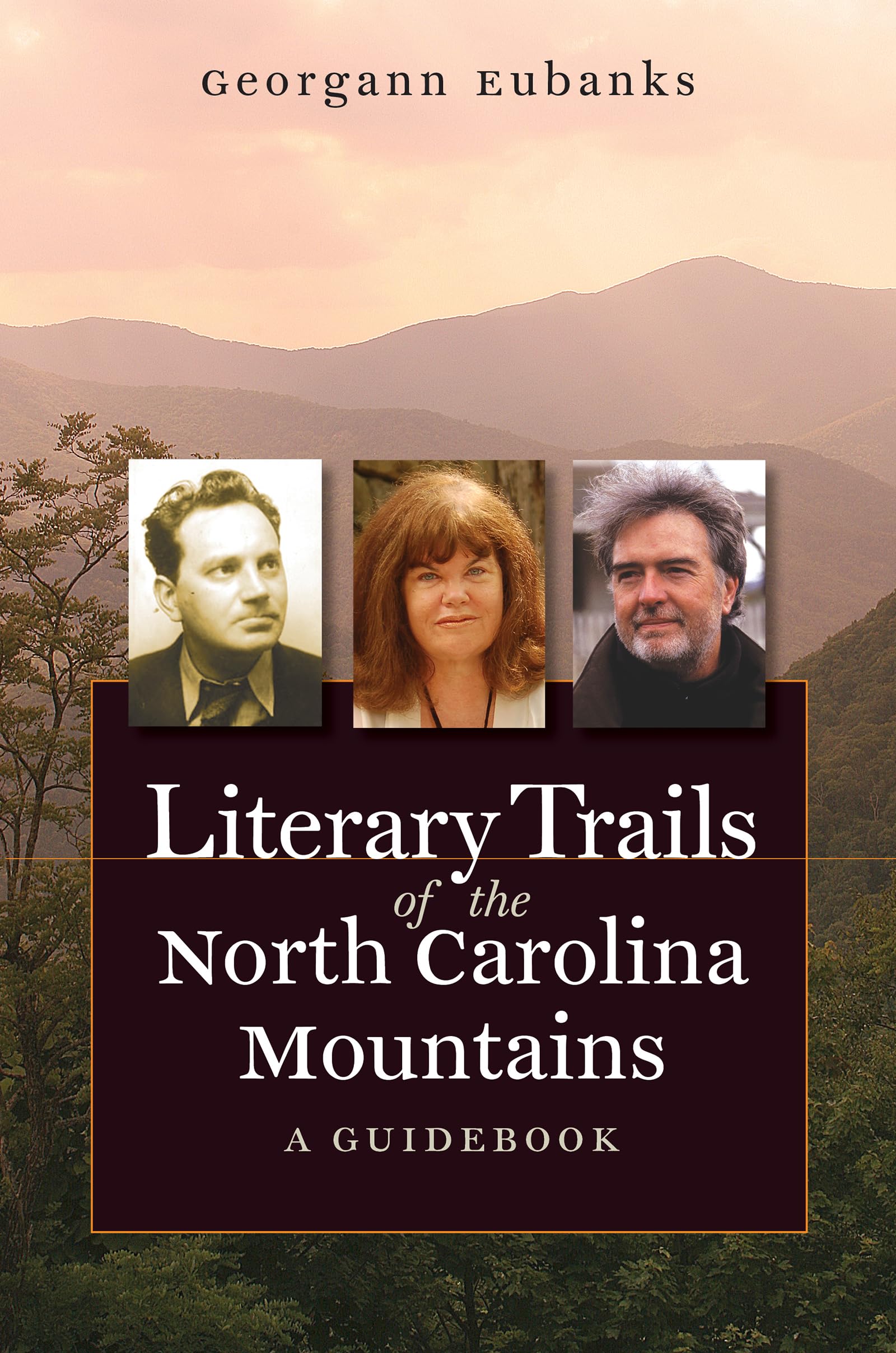 Literary Trails Of The North Carolina Mountains: A Guidebook,New