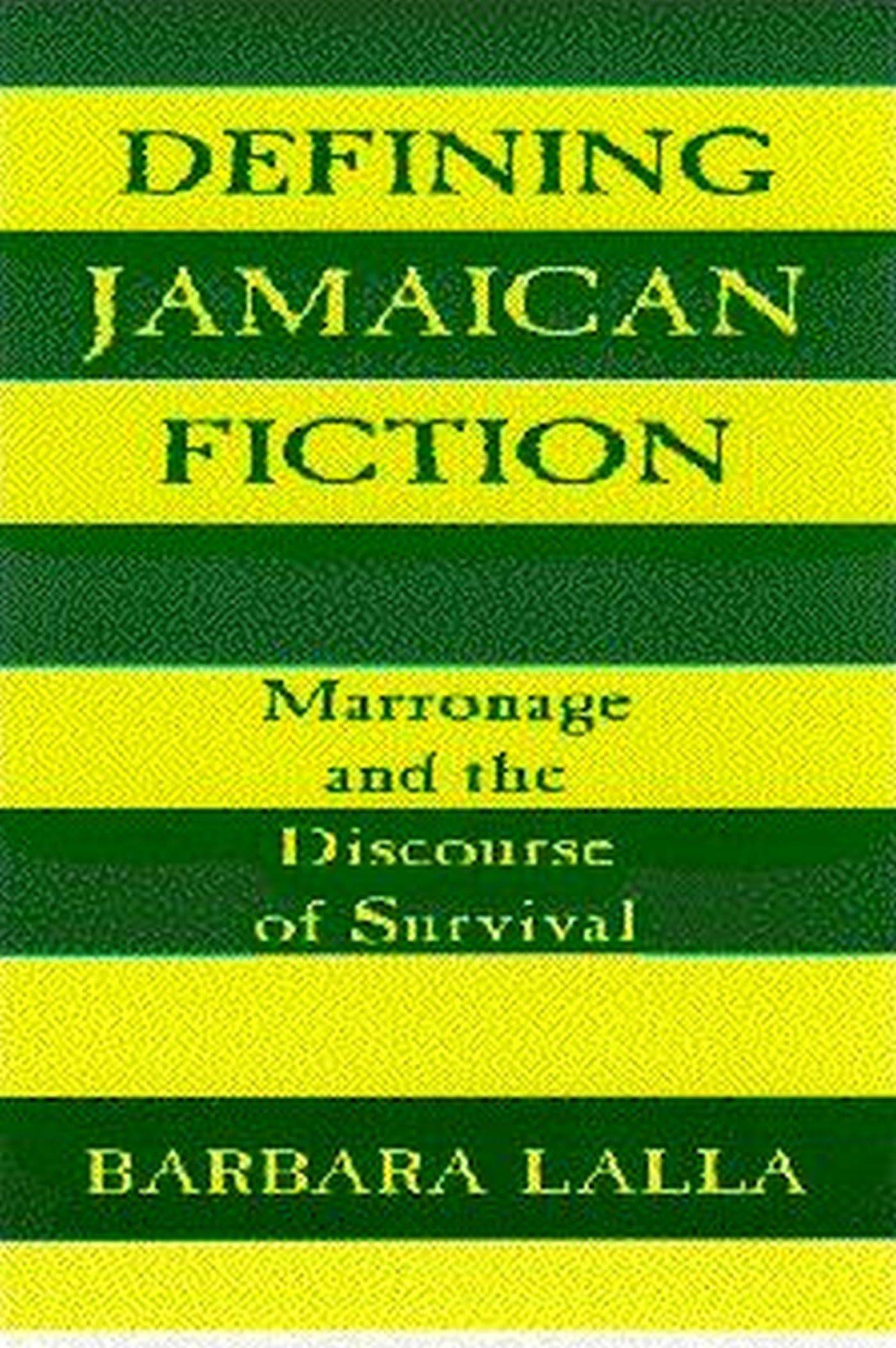 Defining Jamaican Fiction: Marronage and the Discourse of Survival,Used