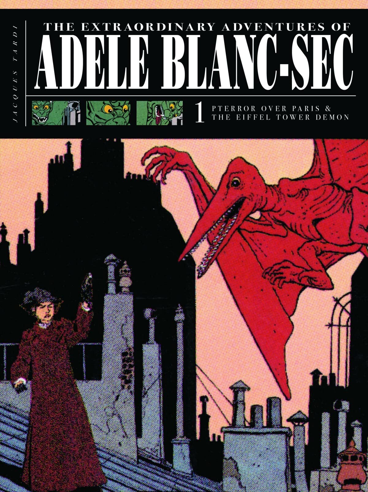 The Extraordinary Adventures Of Adle Blancsec Vol. 1: Pterror Over Paris / The Eiffel Tower Demon
