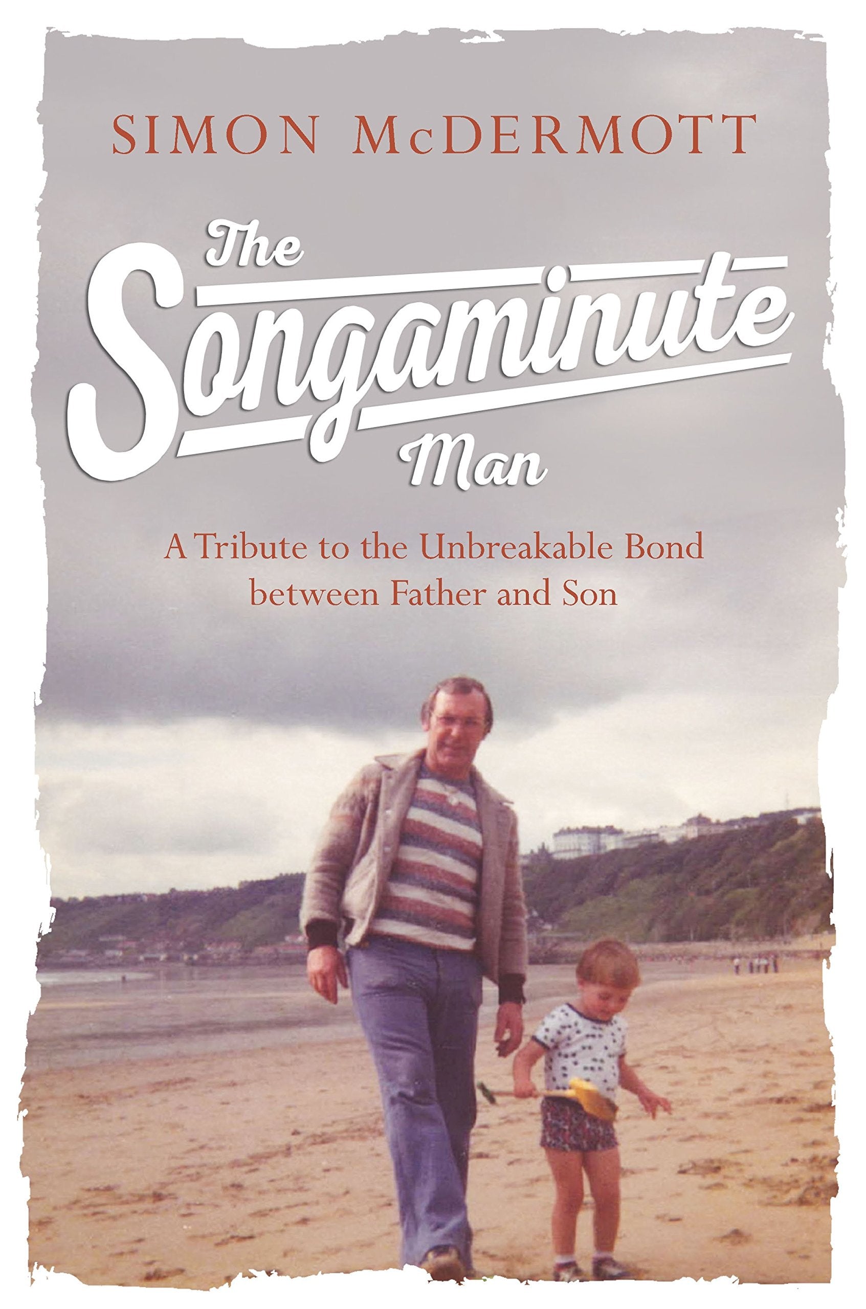 The Songaminute Man: A Tribute to the Unbreakable Bond Between Father and Son,Used