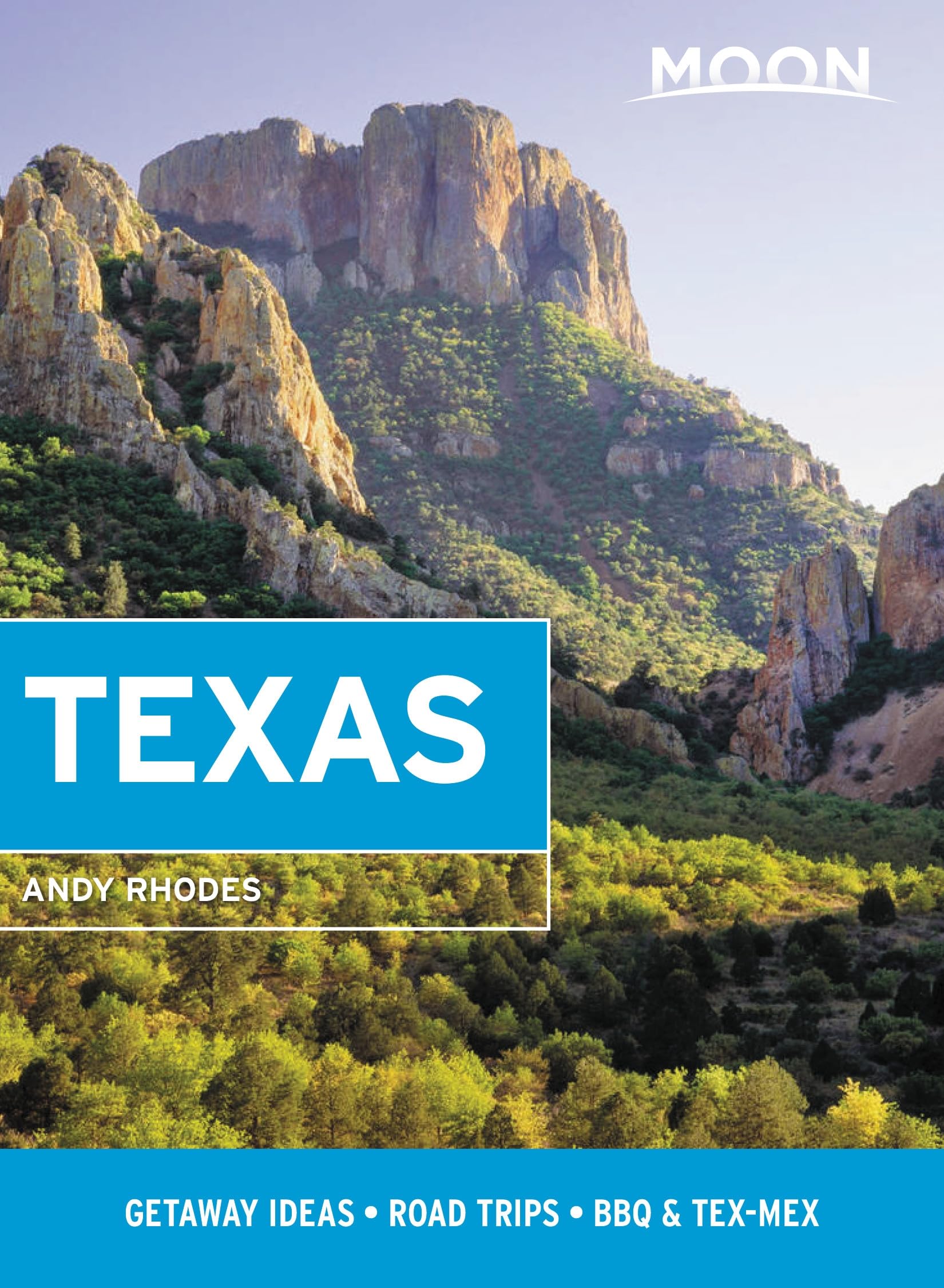 Moon Texas: Getaway Ideas, Road Trips, Bbq & Texmex (Travel Guide)