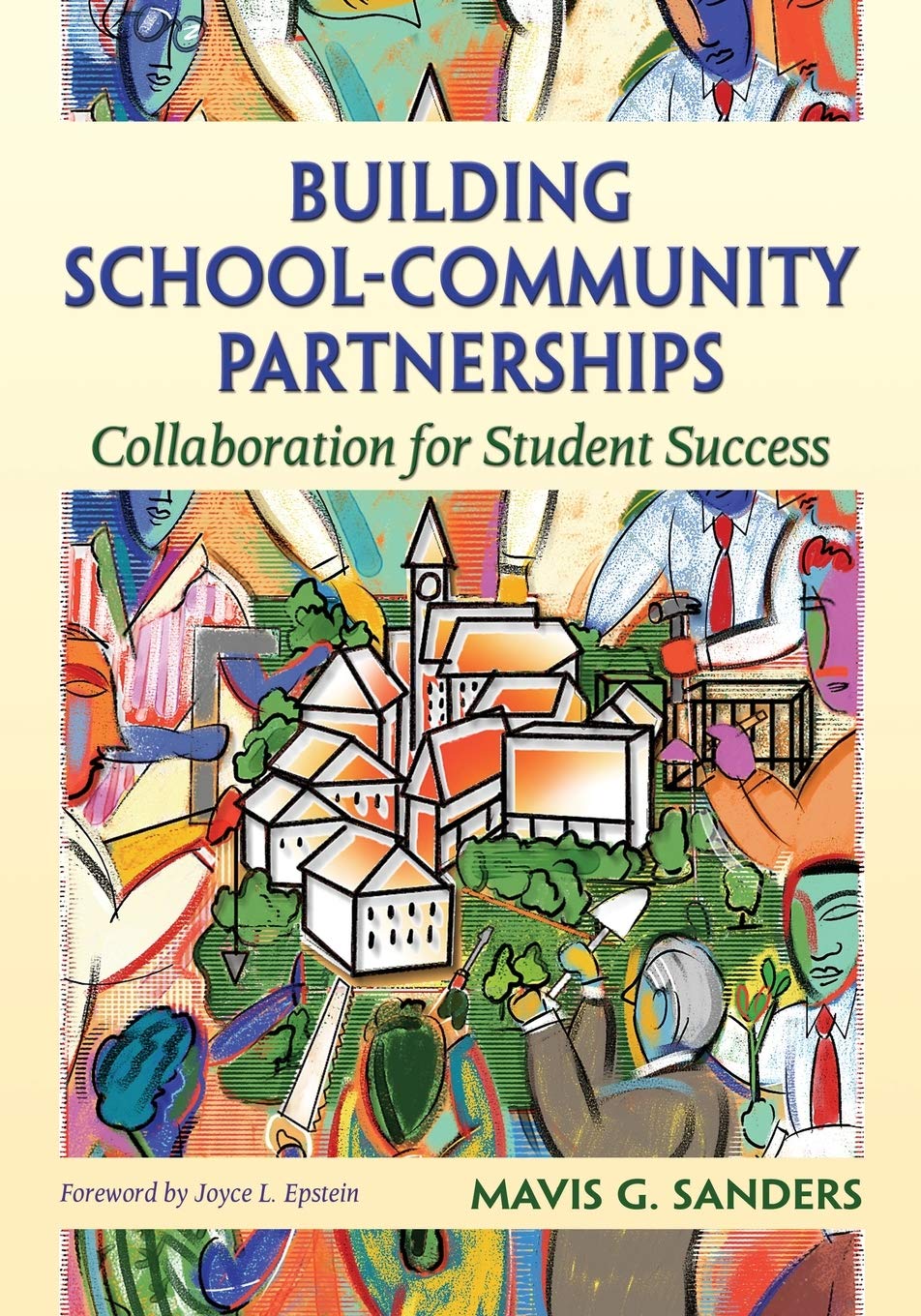Building SchoolCommunity Partnerships: Collaboration for Student Success,New