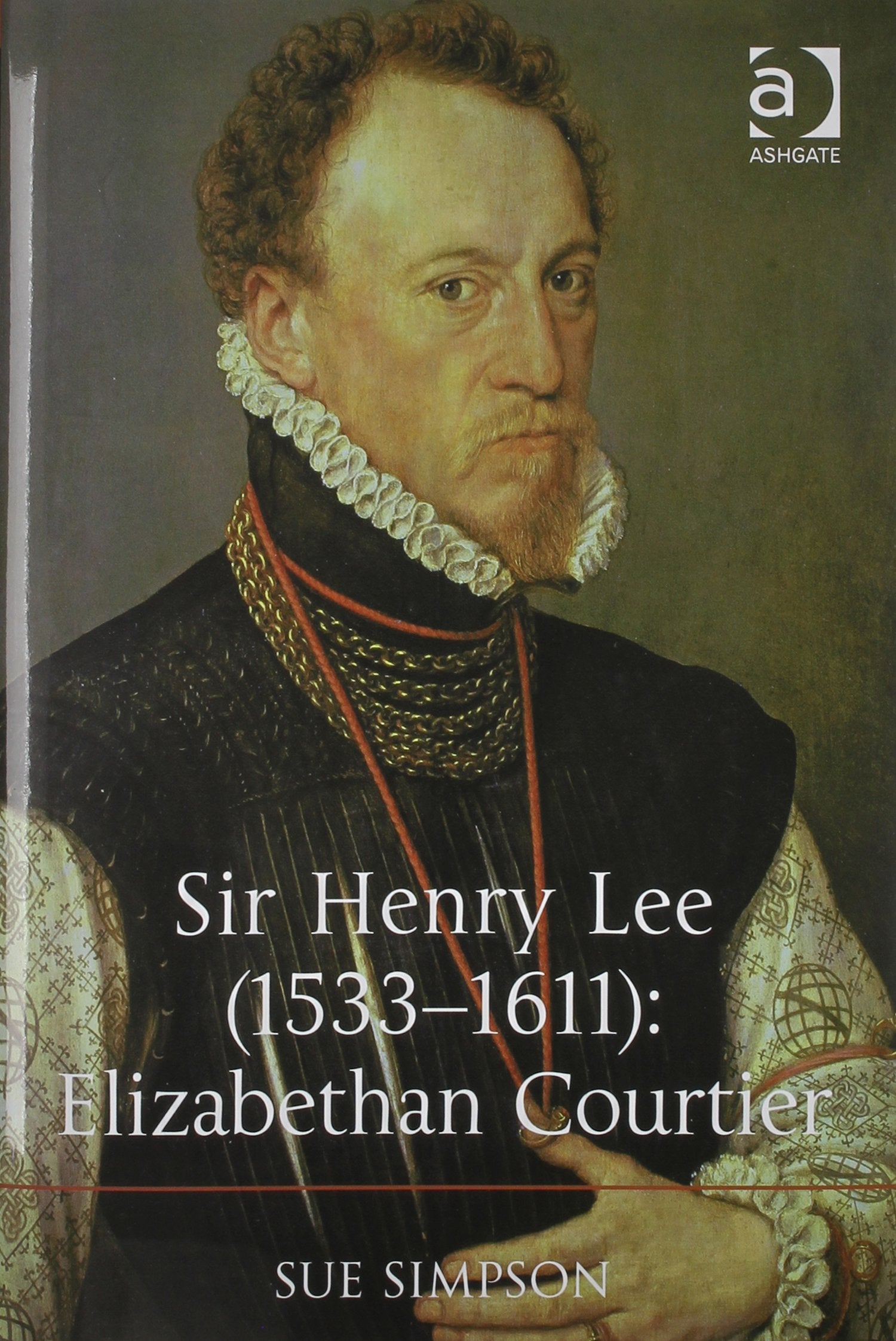 Sir Henry Lee (15331611): Elizabethan Courtier,Used