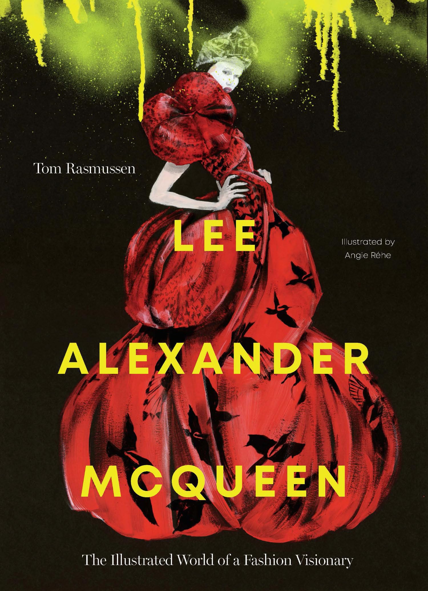 Lee Alexander McQueen: The Illustrated World of a Fashion Visionary,New