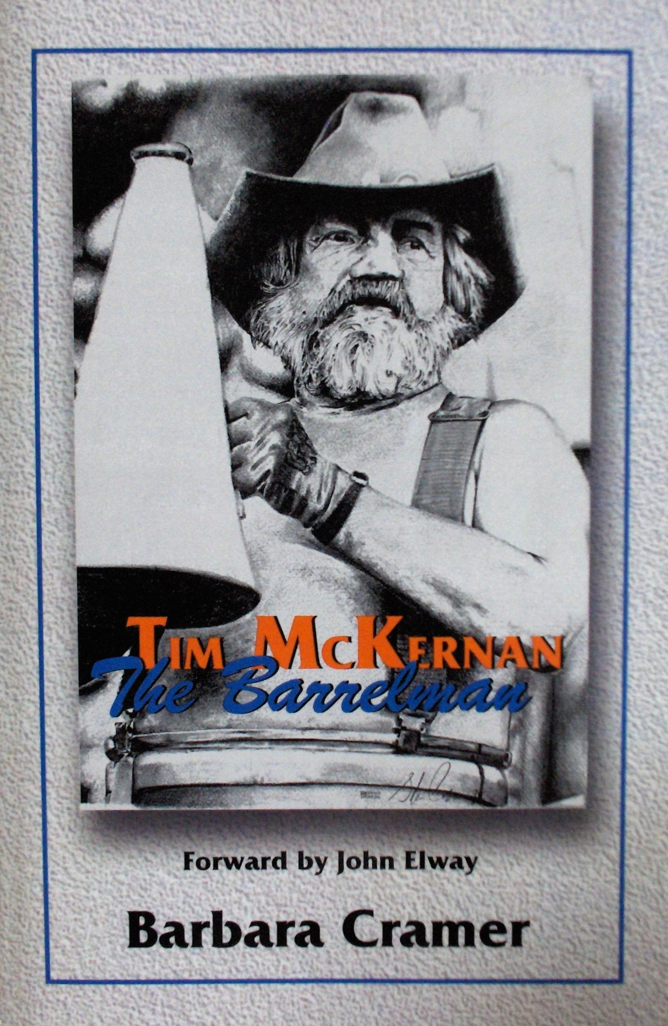 Tim McKernan, the Barrelman,Used