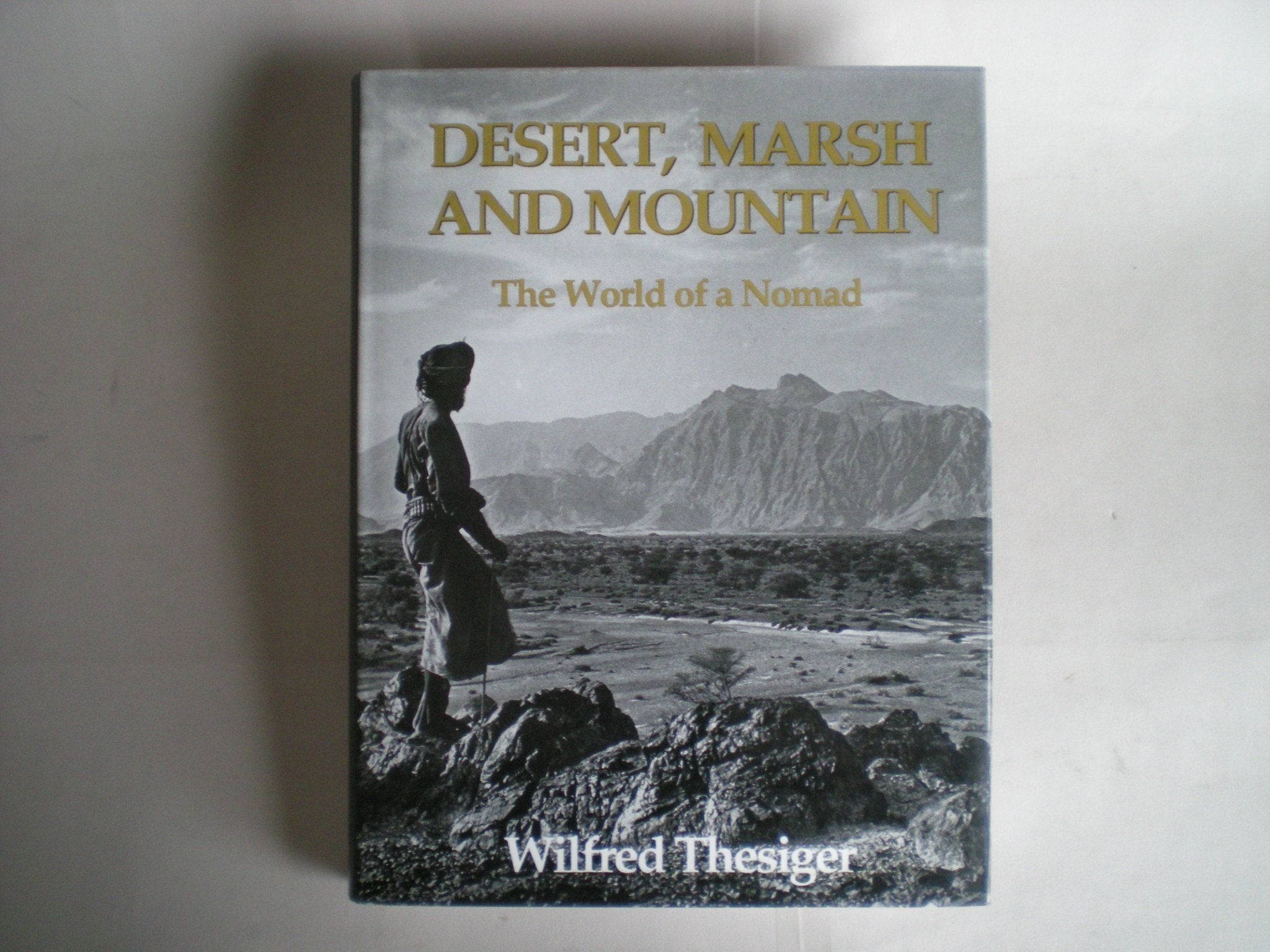 Desert, Marsh, And Mountain: The World Of A Nomad,Used