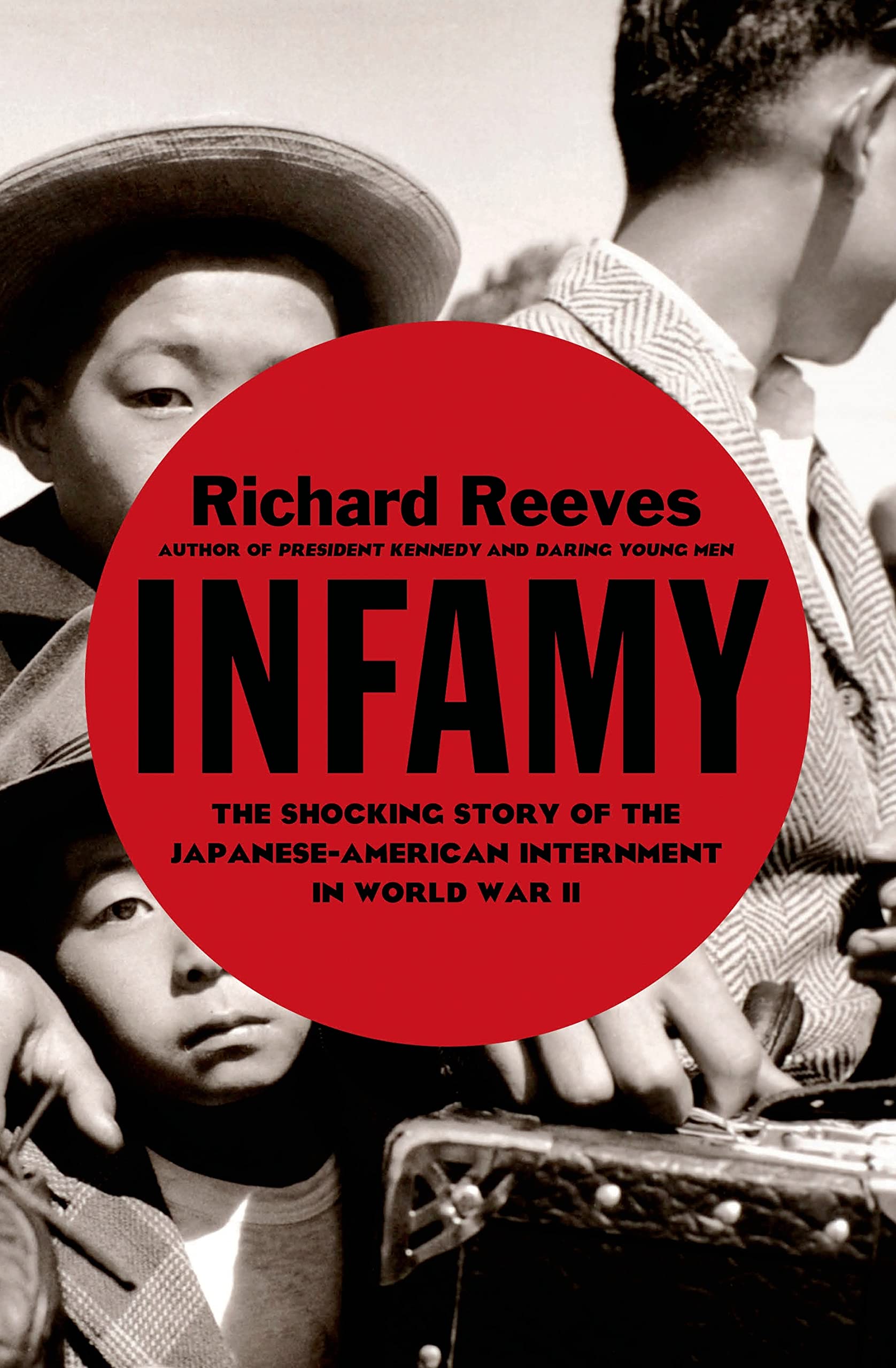 Infamy: The Shocking Story Of The Japanese American Internment In World War Ii
