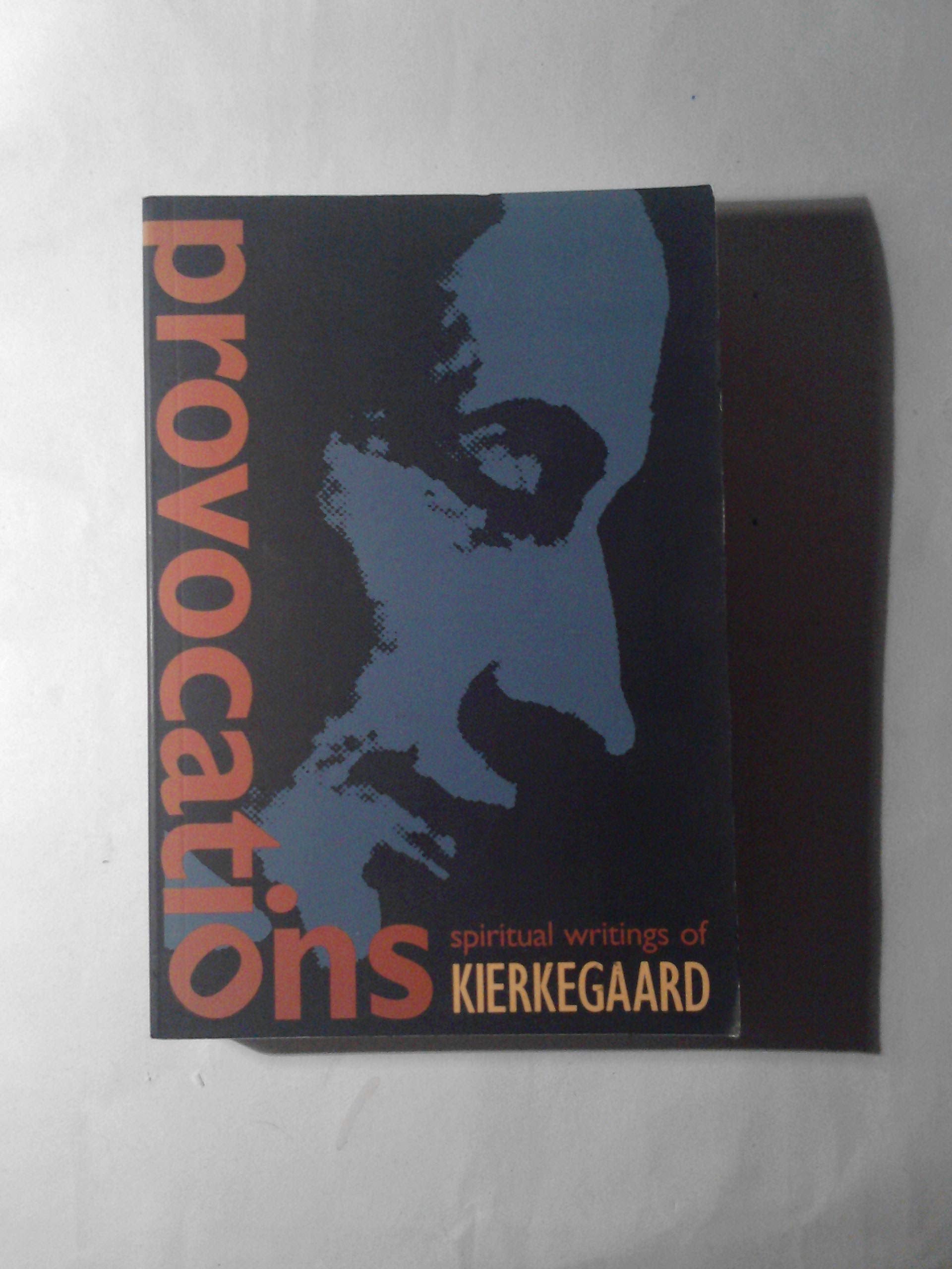 Provocations : Spiritual Writings of Kierkegaard,Used