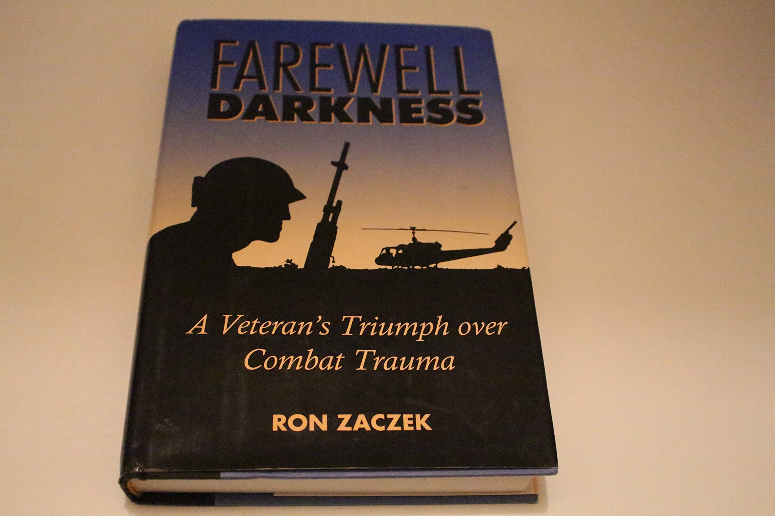 Farewell, Darkness: A Veteran's Triumph over Combat Trauma,Used