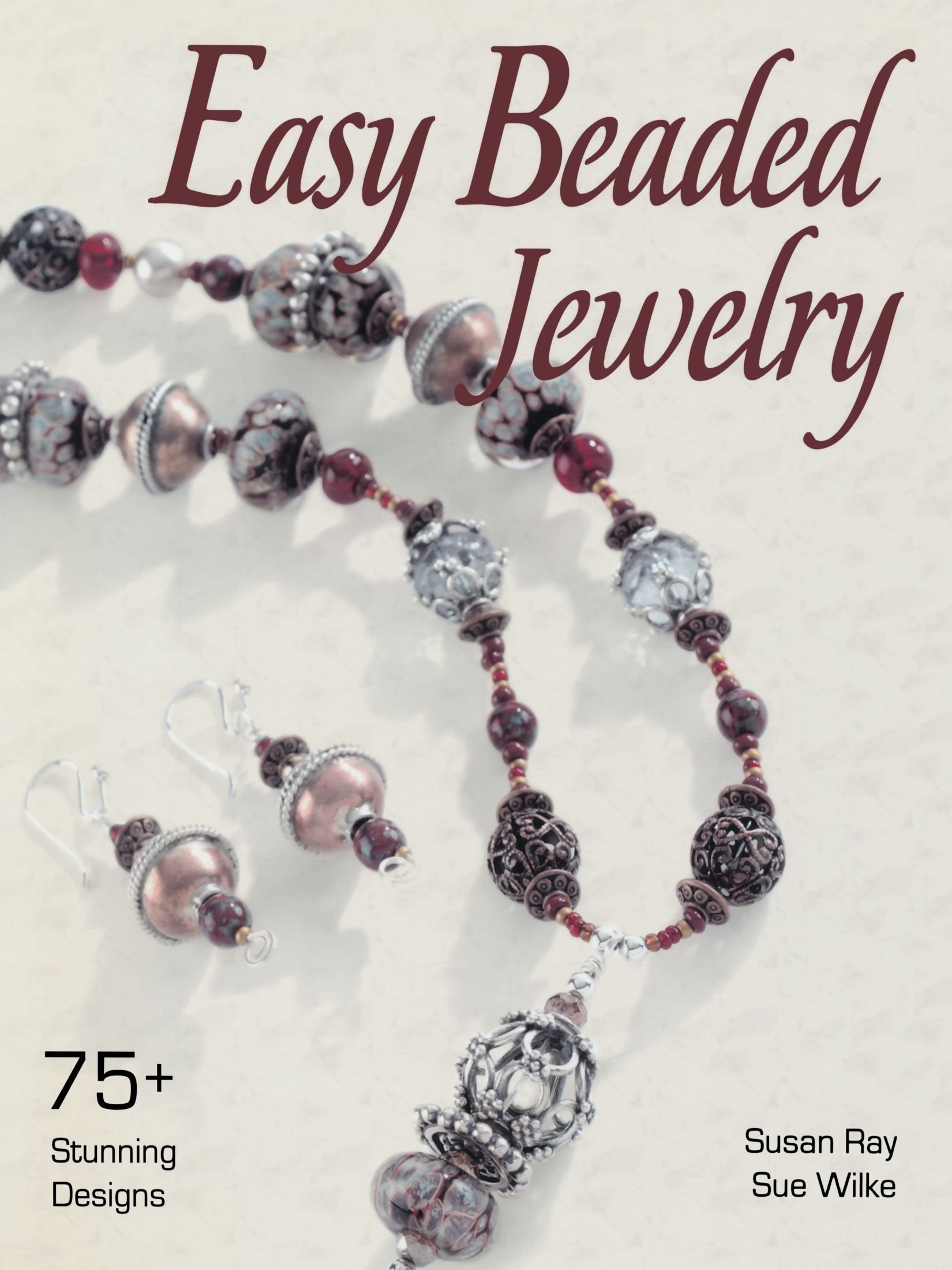 Easy Beaded Jewelry: 75+ Stunning Designs,New