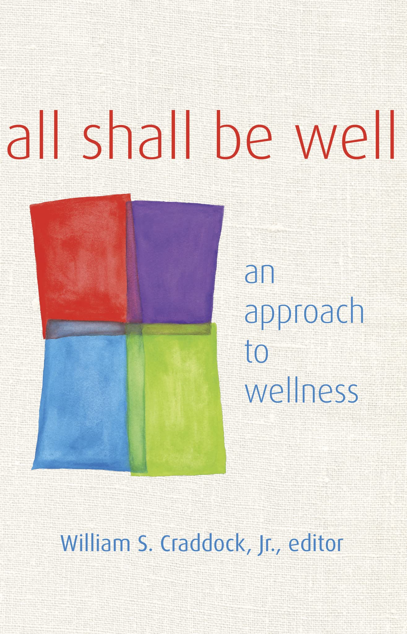 All Shall Be Well: An Approach To Wellness,Used