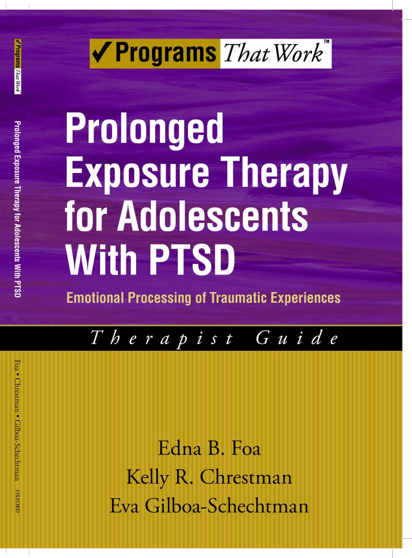 Prolonged Exposure Therapy for Adolescents with P.T.S.D. Emotional Processing of Traumatic Experiences, Therapist Guide (Program,Used