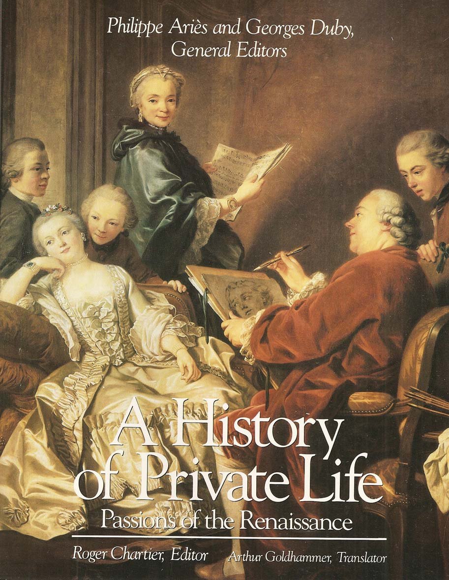 A History of Private Life, Volume III, Passions of the Renaissance,Used