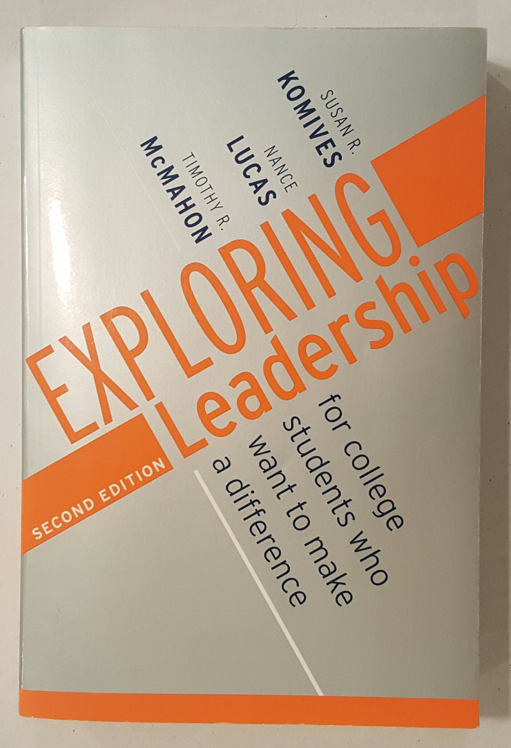 Exploring Leadership: For College Students Who Want To Make A Difference,New