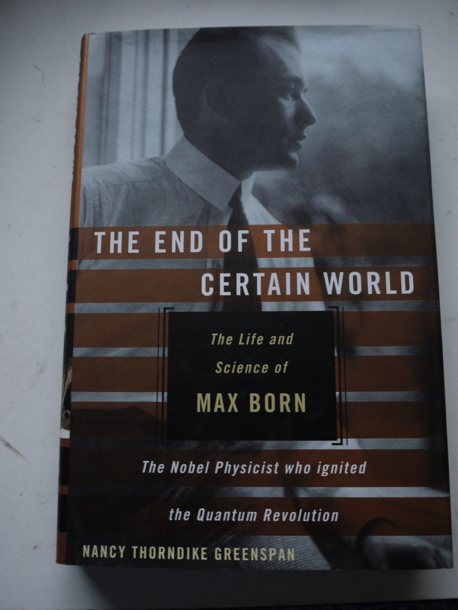 The End Of The Certain World: The Life And Science Of Max Born,New