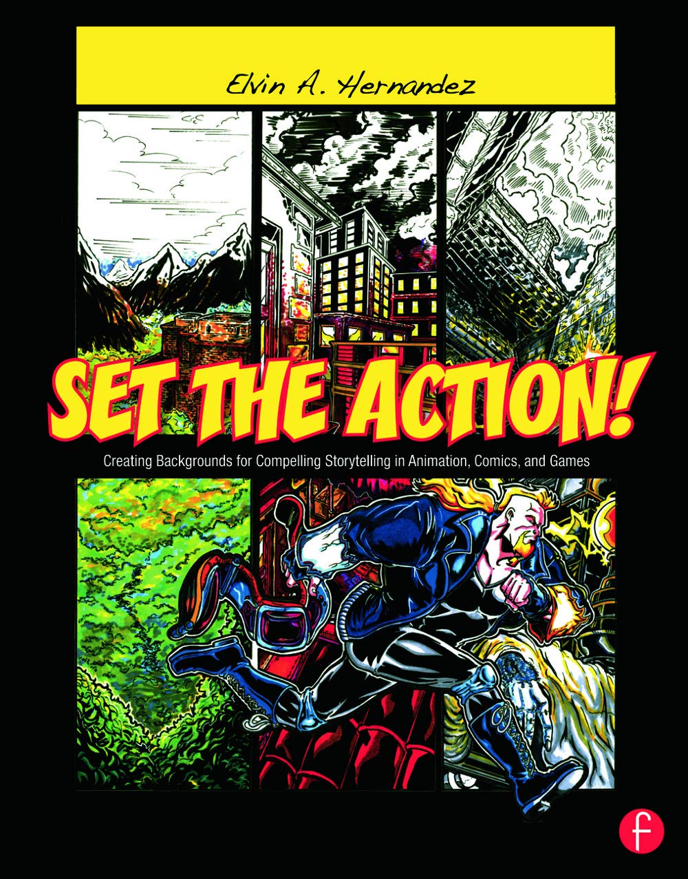 Set the Action! Creating Backgrounds for Compelling Storytelling in Animation, Comics, and Games: Creating Backgrounds for Compe,Used