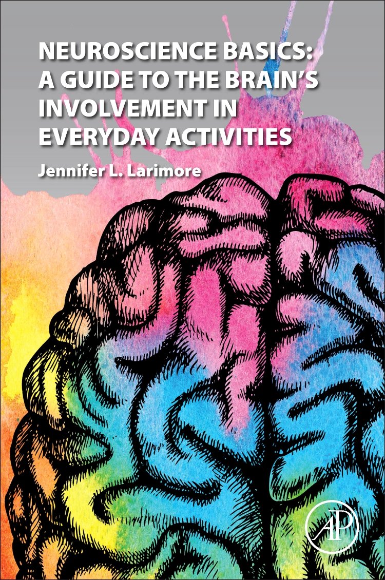 Neuroscience Basics: A Guide to the Brain's Involvement in Everyday Activities,Used