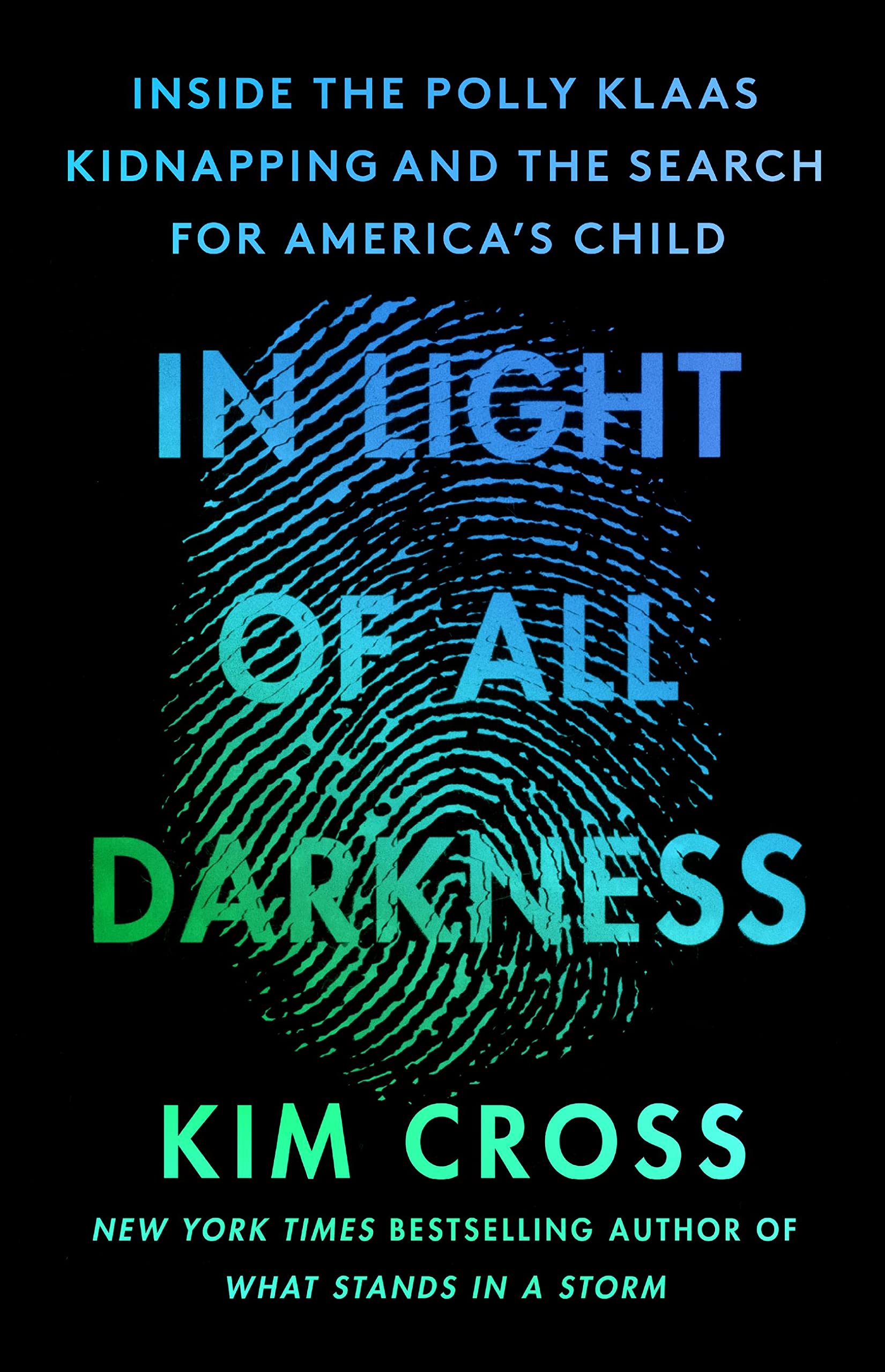 In Light Of All Darkness: Inside The Polly Klaas Kidnapping And The Search For America'S Child