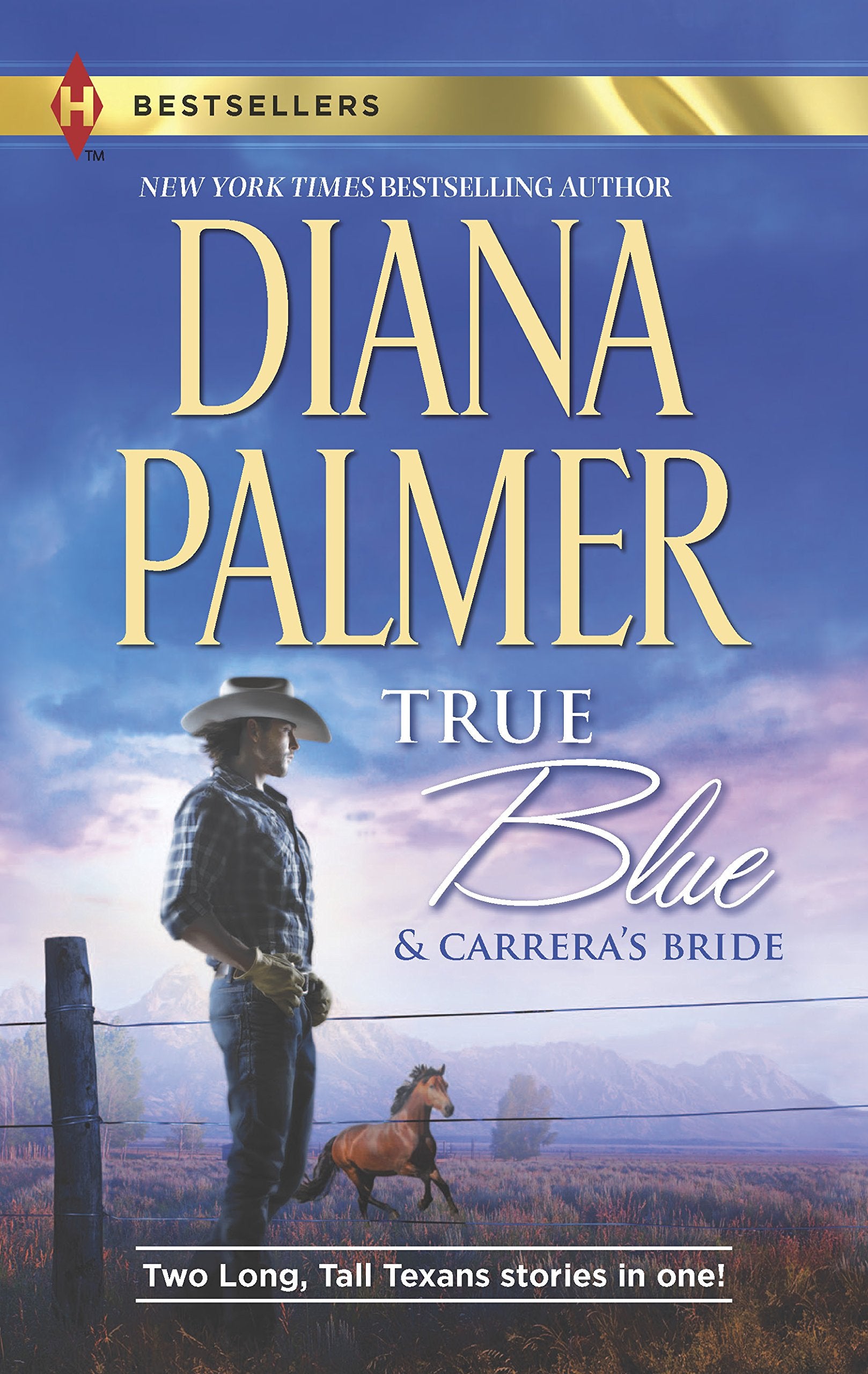 True Blue and Carrera's Bride: An Anthology (Harlequin Bestseller: Long, Tall Texans),Used