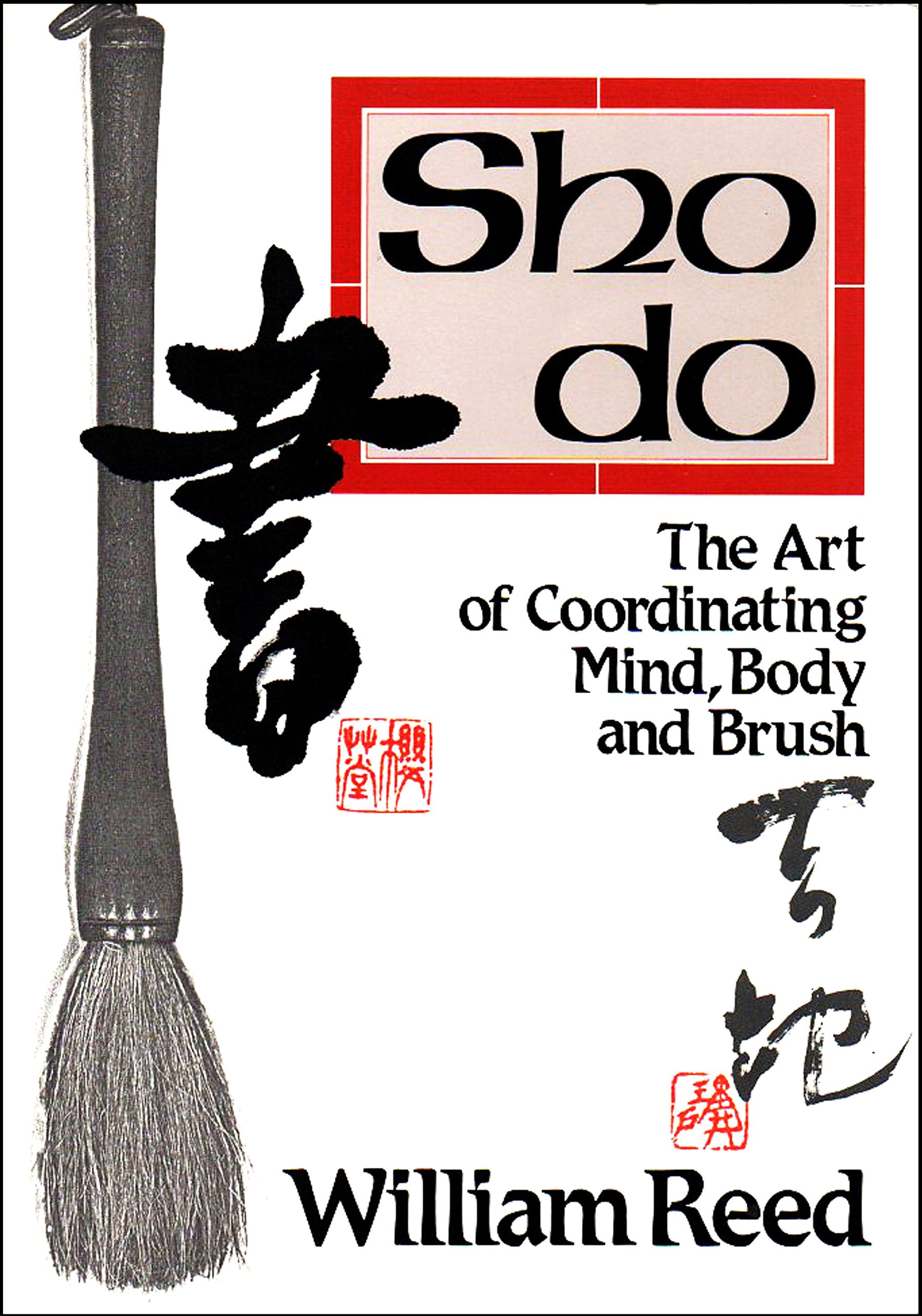 Shodo: The Art Of Coordinating Mind, Body And Brush,Used