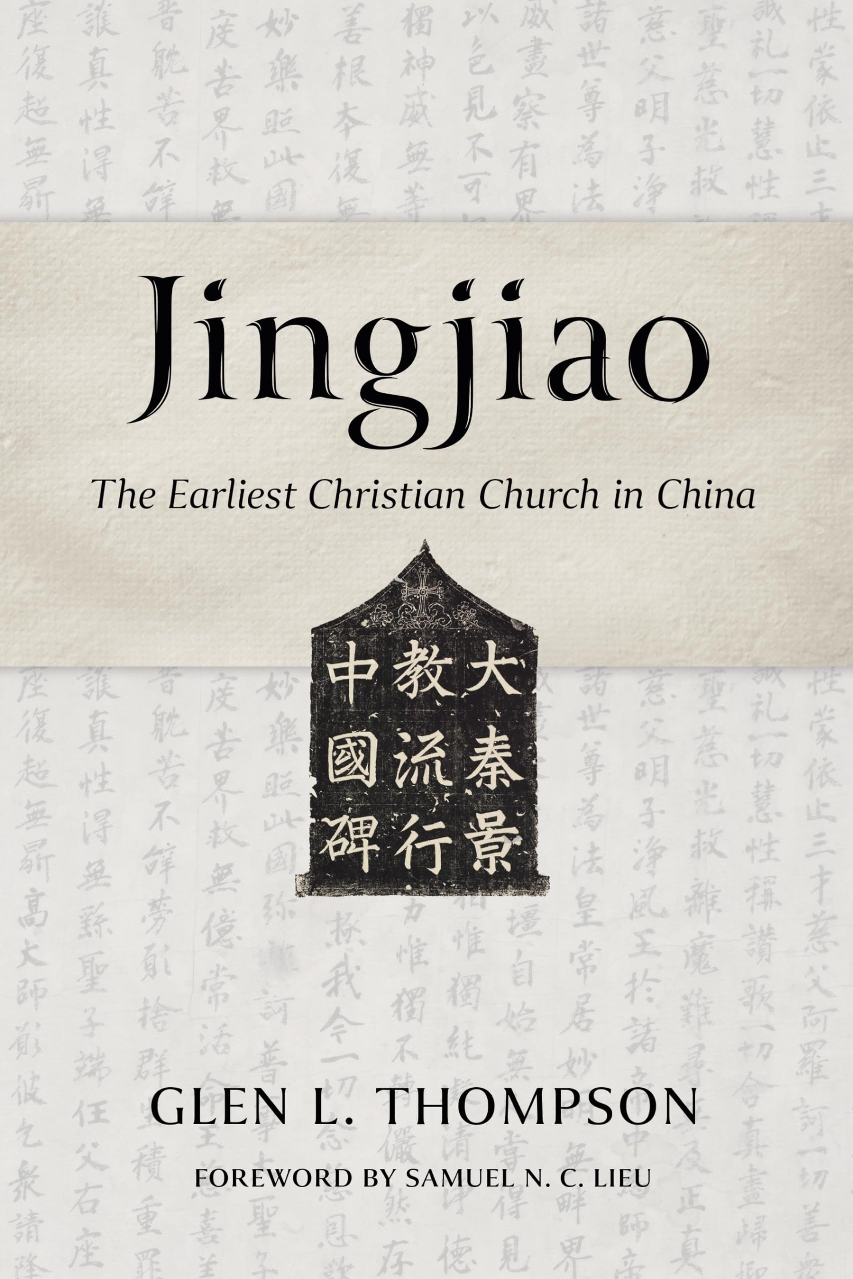 Jingjiao: The Earliest Christian Church In China,New