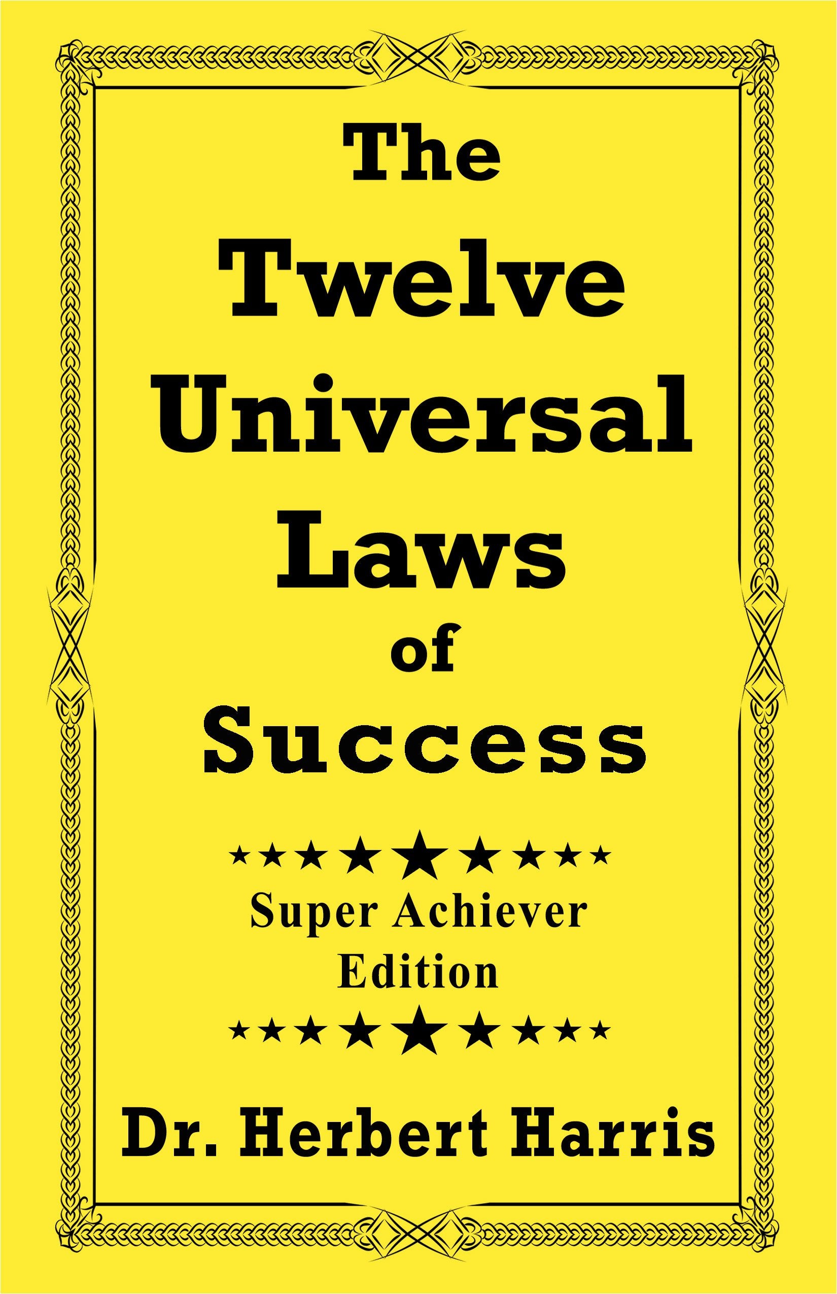 The Twelve Universal Laws Of Success