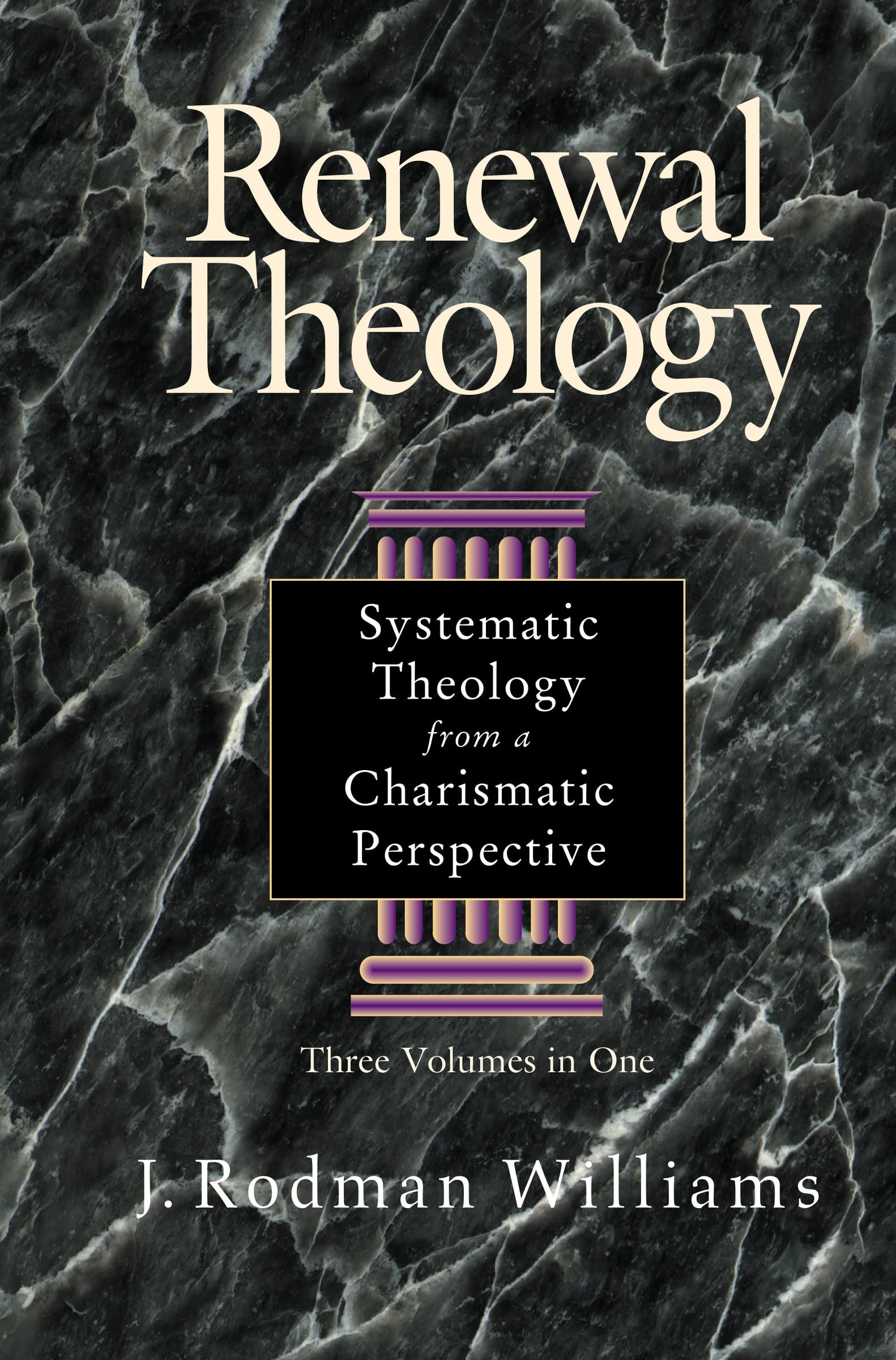 Renewal Theology: Systematic Theology from a Charismatic Perspective (Three Volumes in One),New