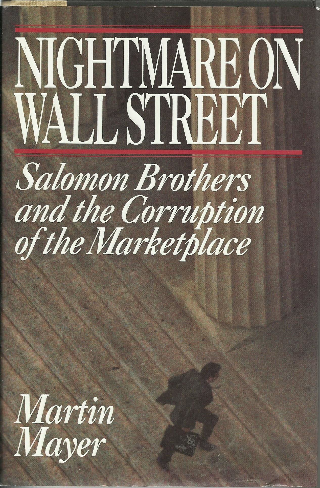 Nightmare On Wall Street: Salomon Brothers And The Corruption Of The Marketplace,New