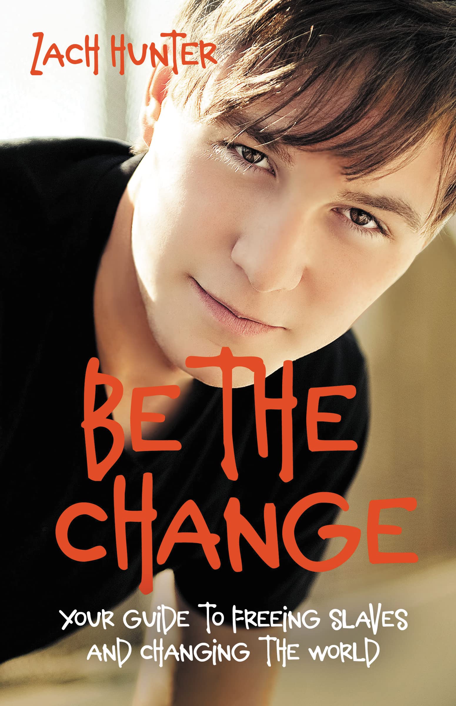 Be the Change, Revised Edition: Your Guide to Freeing Slaves and Changing the World,Used