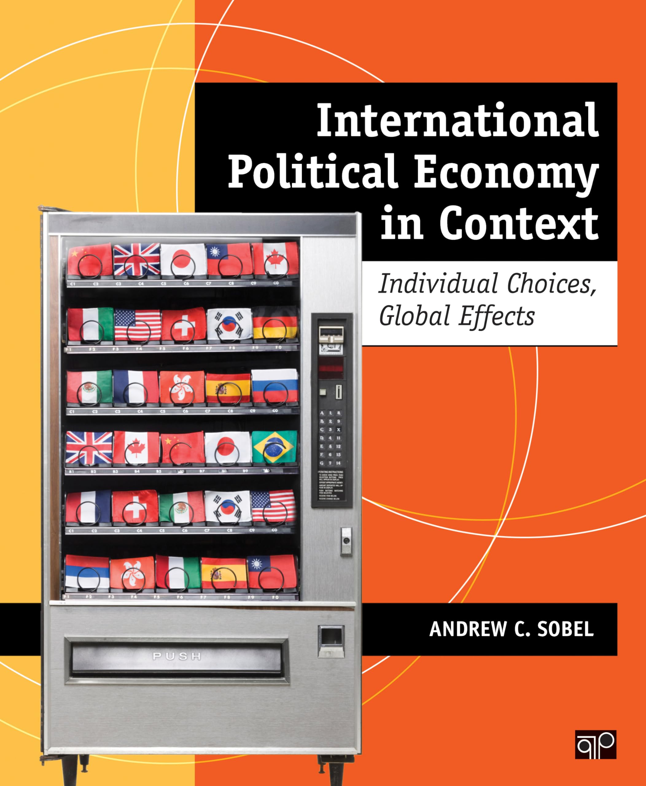 International Political Economy in Context: Individual Choices, Global Effects,New