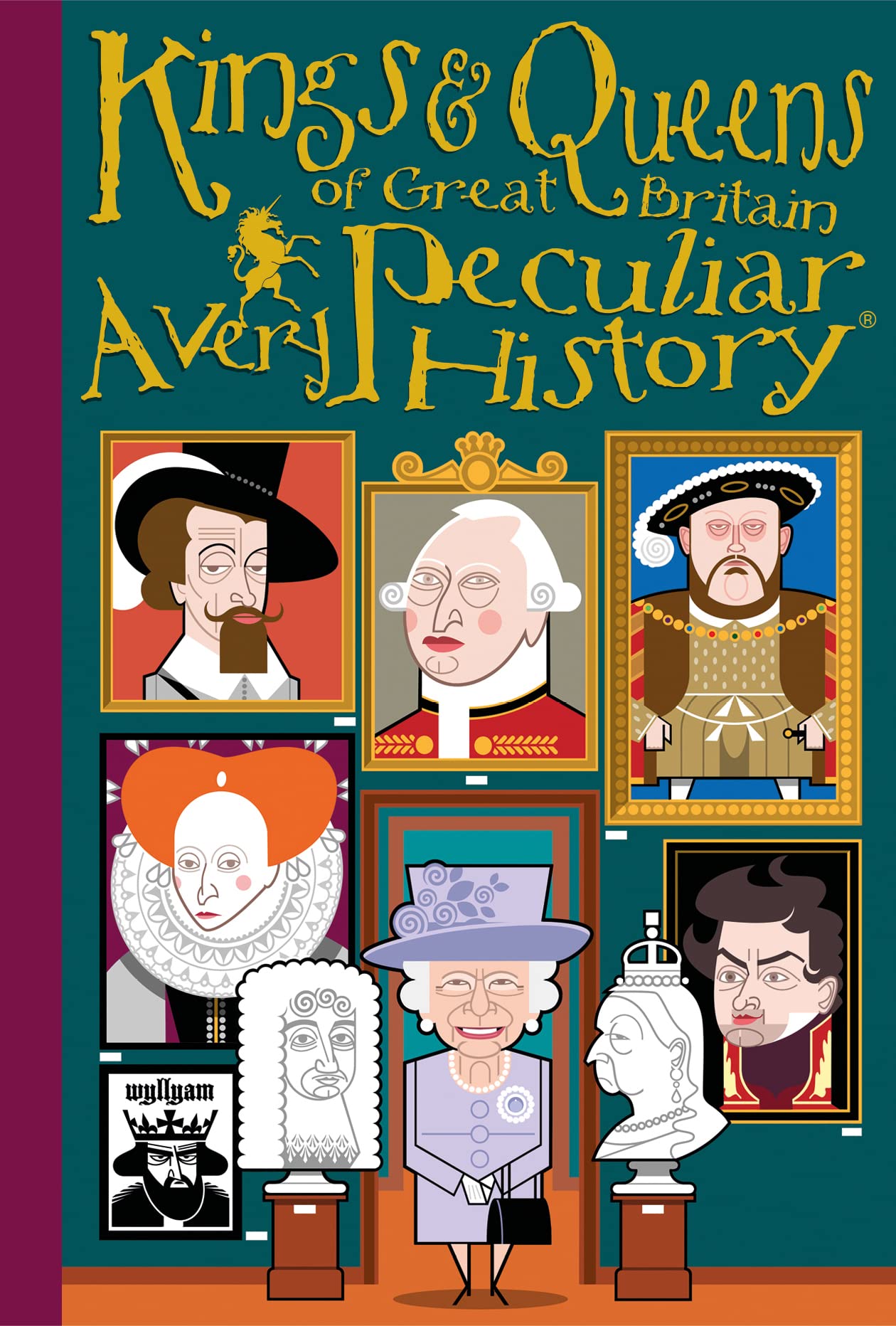 Kings & Queens of Great Britain: A Very Peculiar History,Used