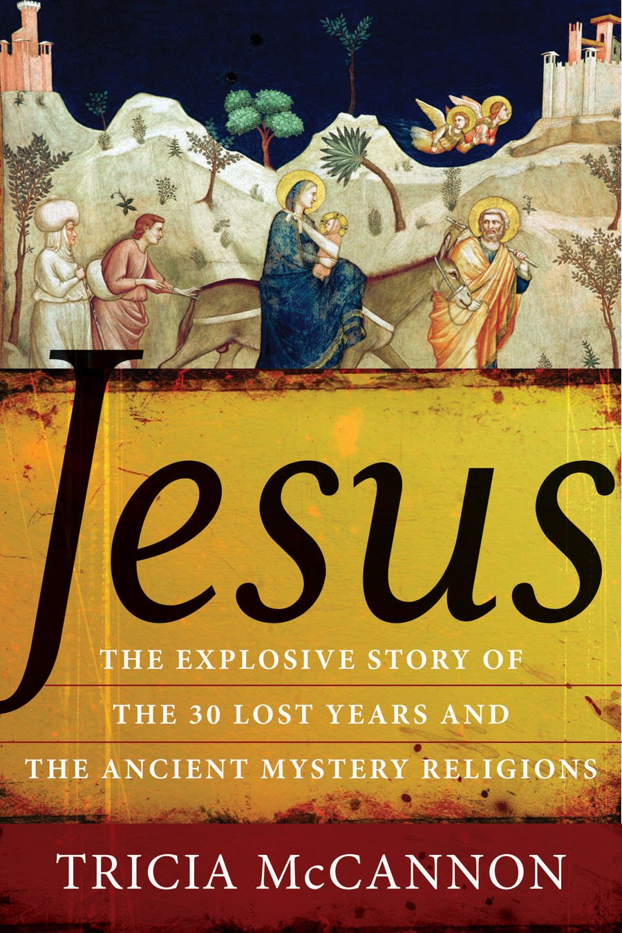 Jesus: The Explosive Story of the 30 Lost Years and the Ancient Mystery Religions,Used