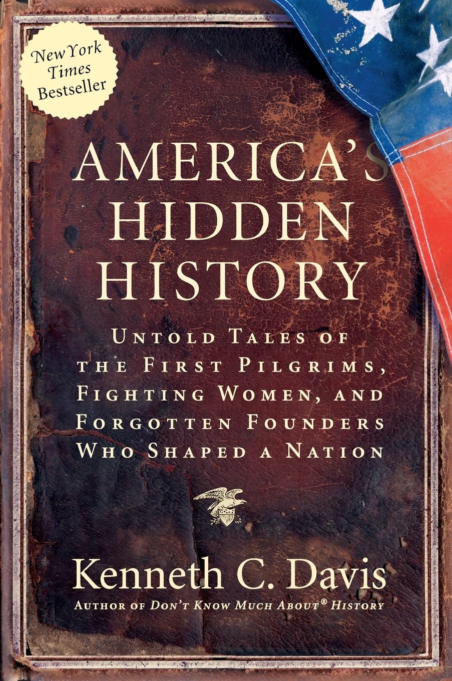 America's Hidden History: Untold Tales of the First Pilgrims, Fighting Women, and Forgotten Founders Who Shaped a Nation,New