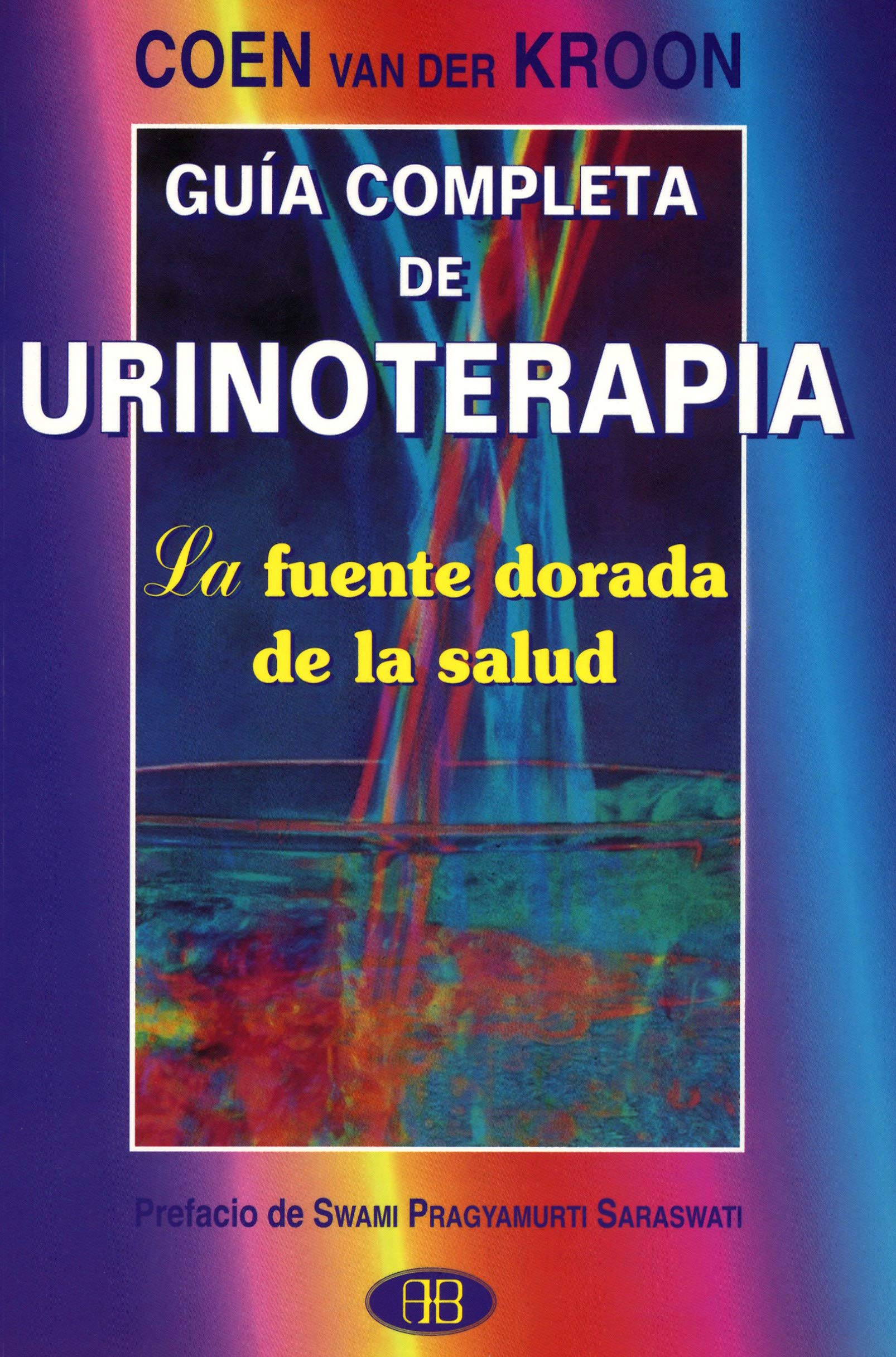 Gua completa de urinoterapia: La fuente dorada de la salud (Spanish Edition),Used