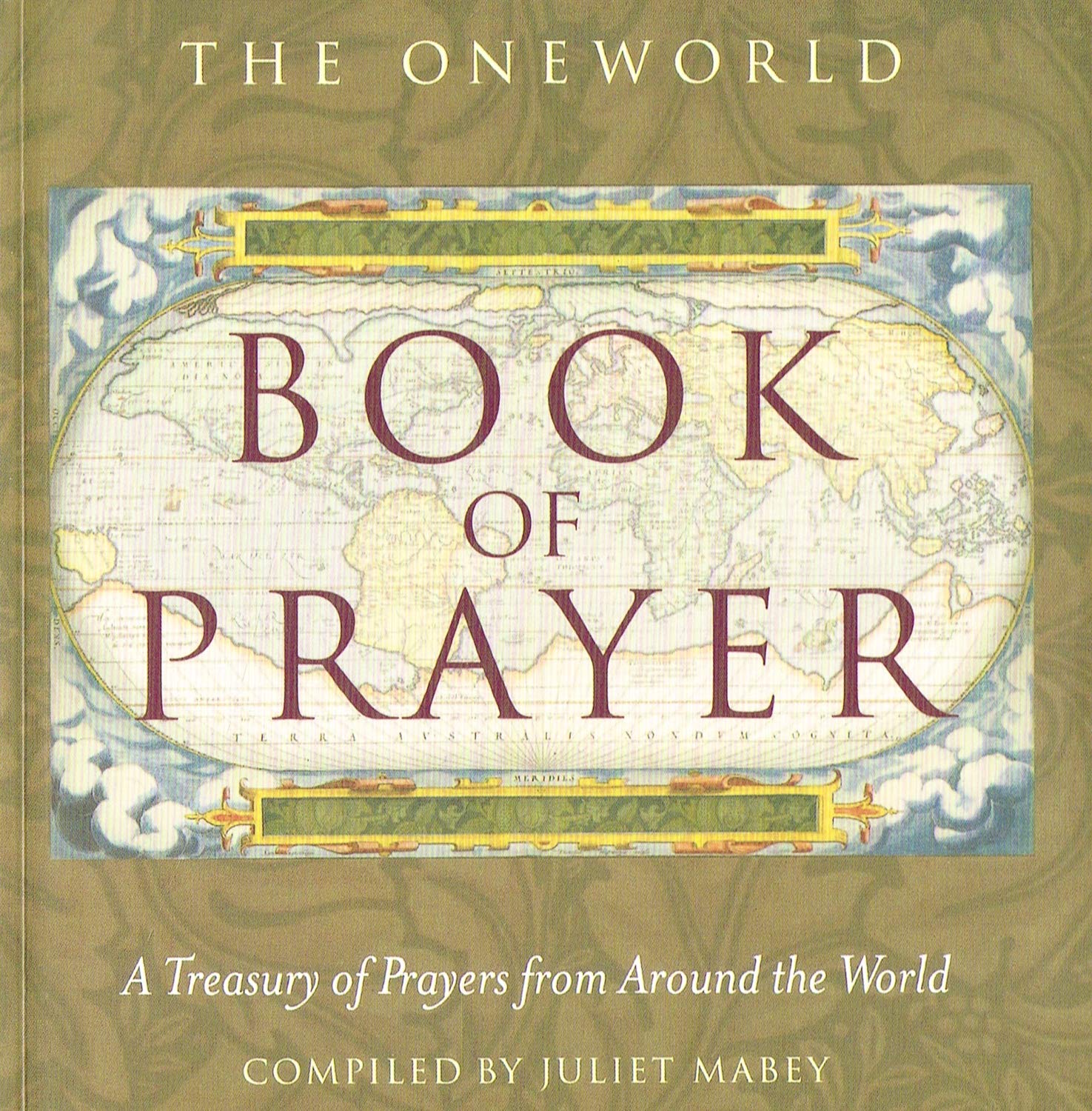 The Oneworld Book of Prayer: A Treasury of Prayers from Around the World,Used