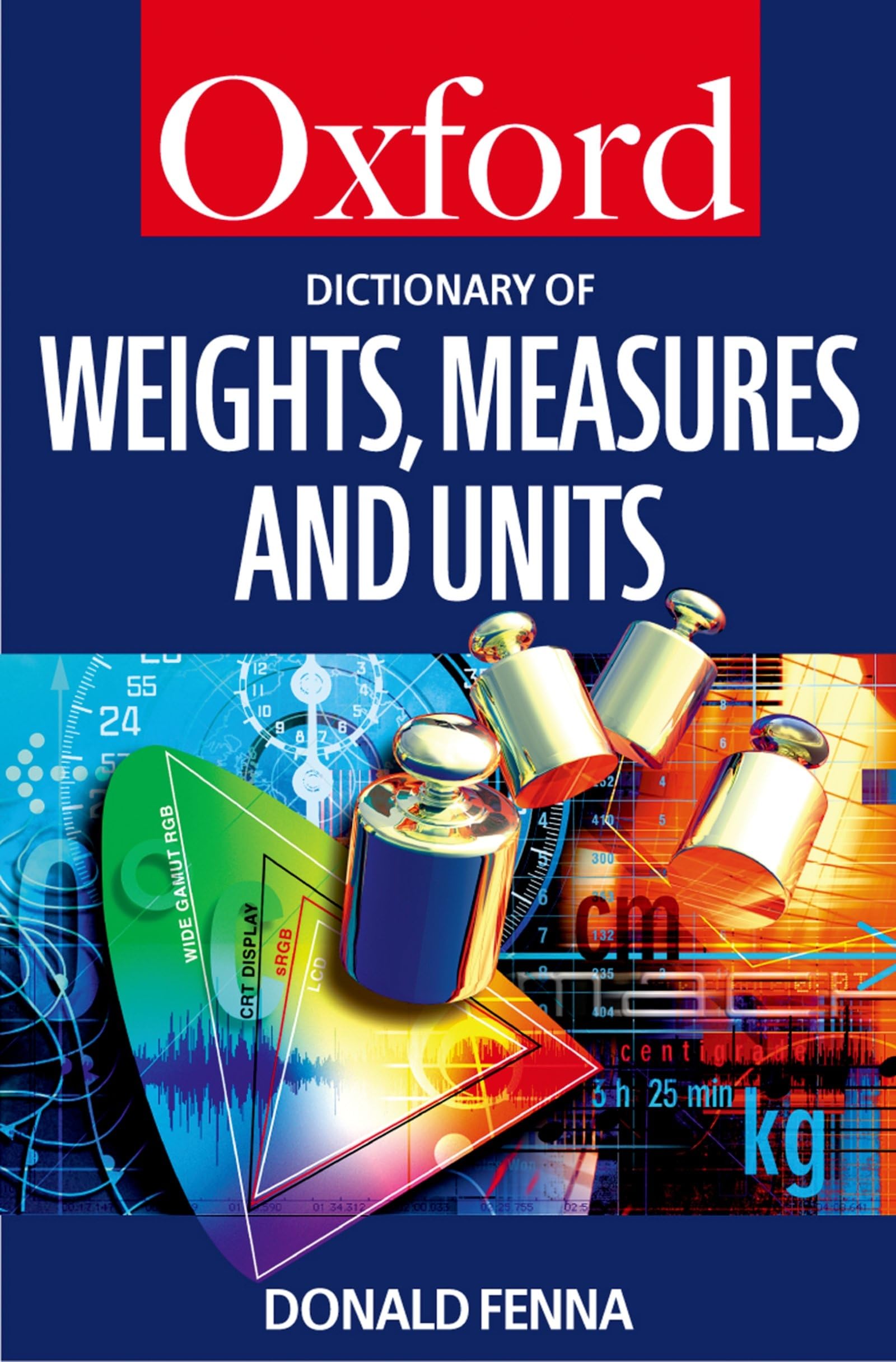 A Dictionary of Weights, Measures, and Units (Oxford Quick Reference),Used