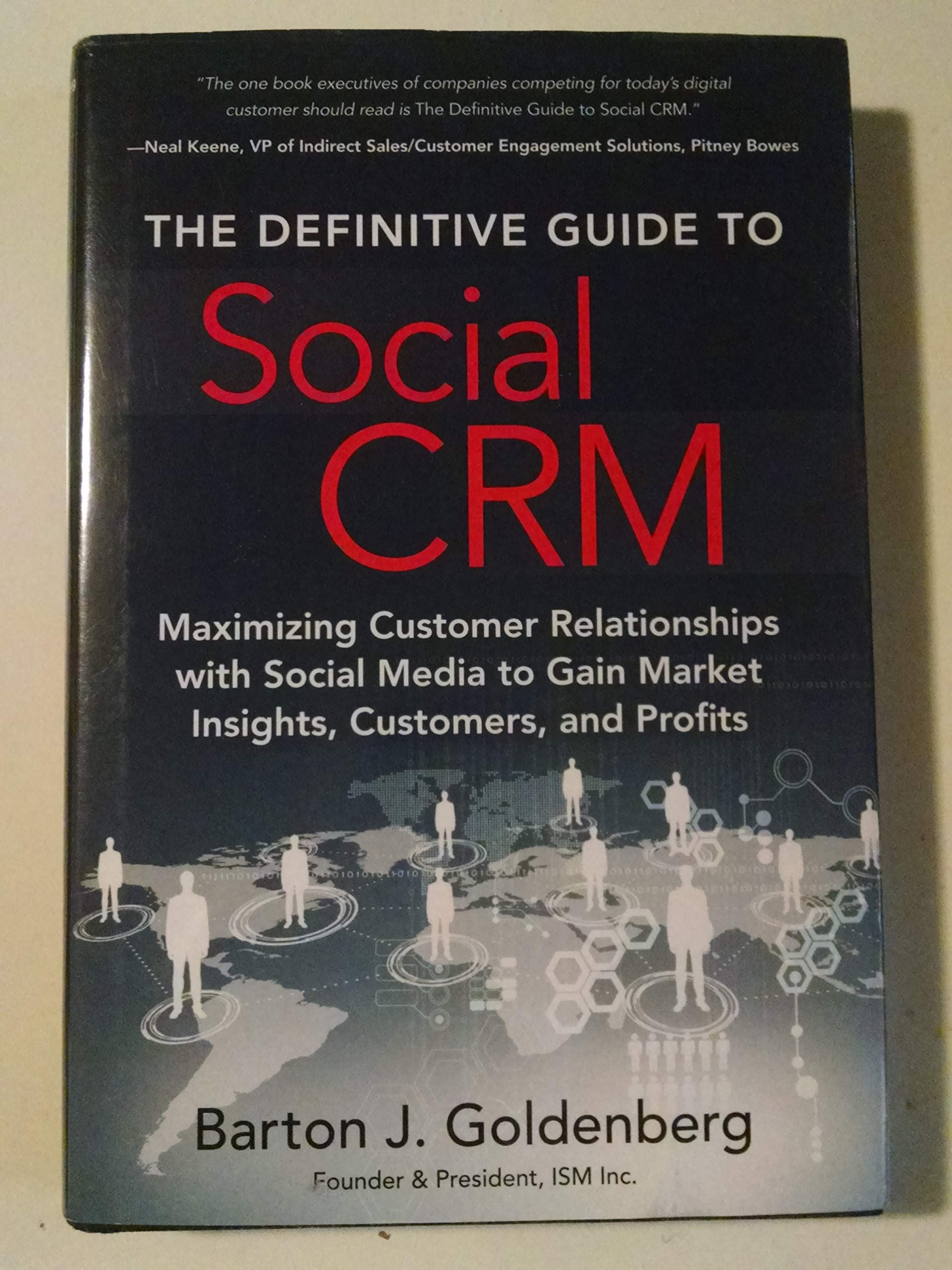 The Definitive Guide to Social CRM: Maximizing Customer Relationships With Social Media to Gain Market Insights, Customers, and ,Used