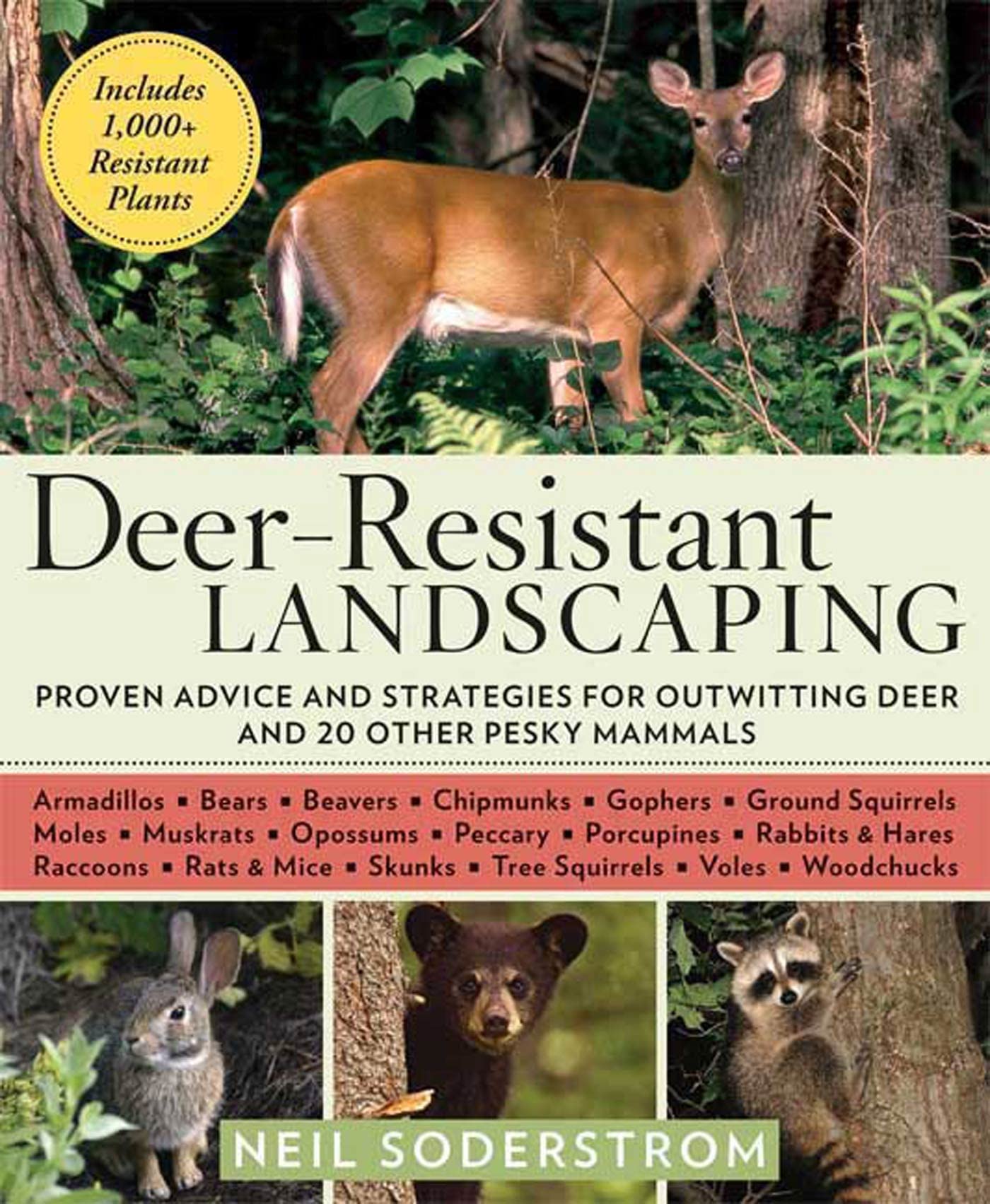 Deerresistant Landscaping: Proven Advice And Strategies For Outwitting Deer And 20 Other Pesky Mammals,New