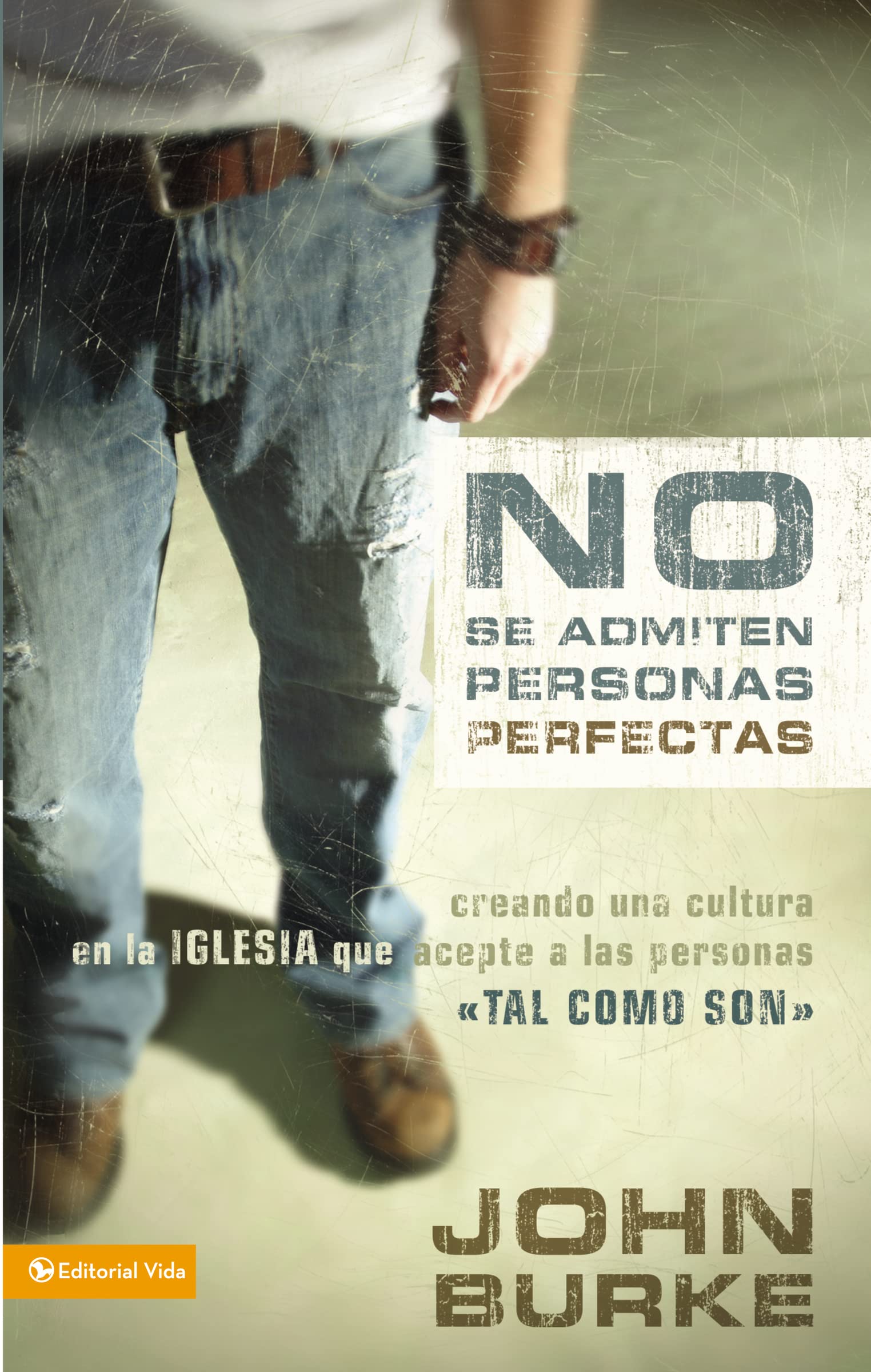 No Se Admiten Personas Perfectas: Creando Una Cultura en la Igelsia que Acepte a las Personas (Spanish Edition),Used