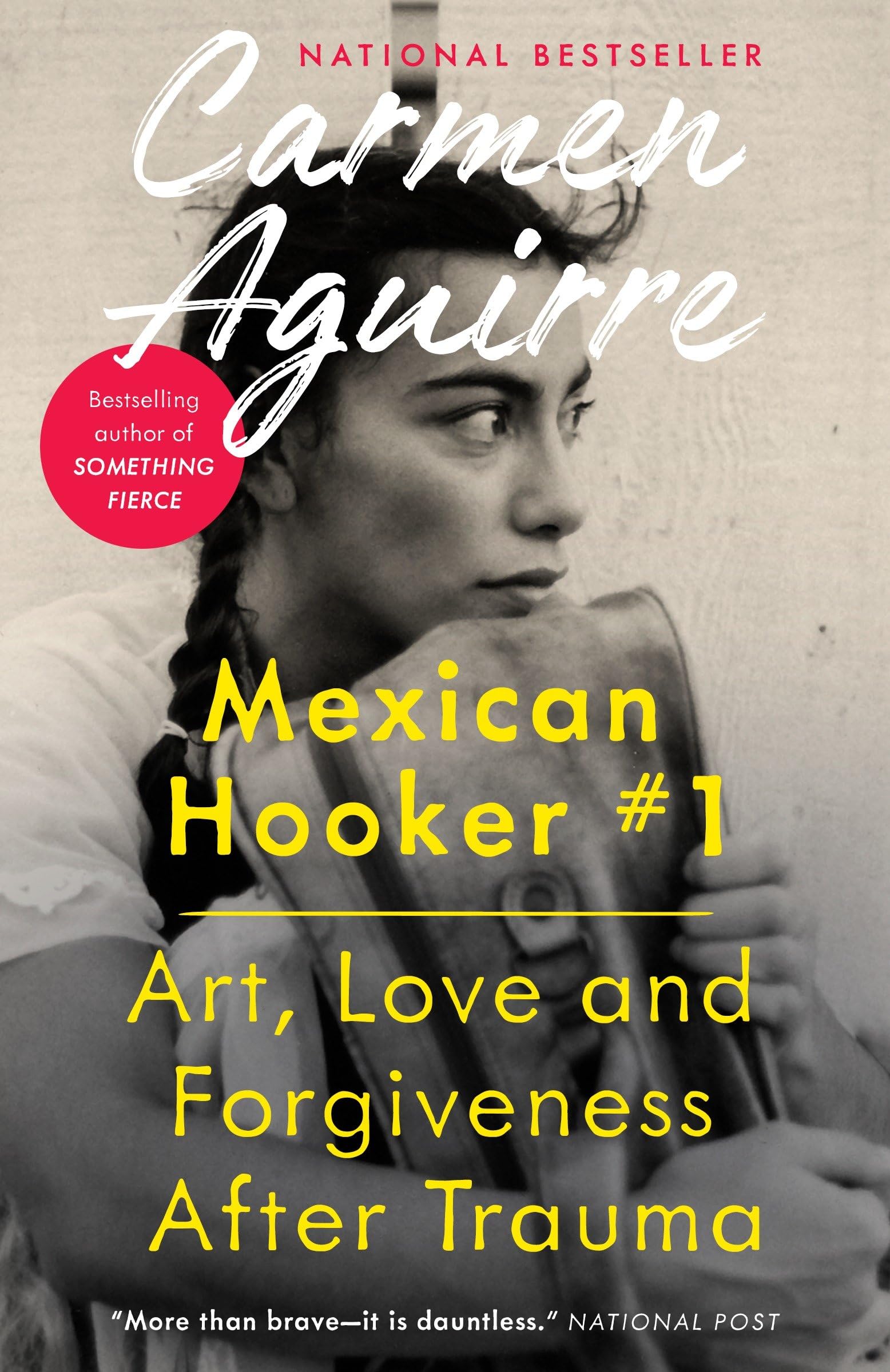 Mexican Hooker #1: Art, Love and Forgiveness After Trauma,Used