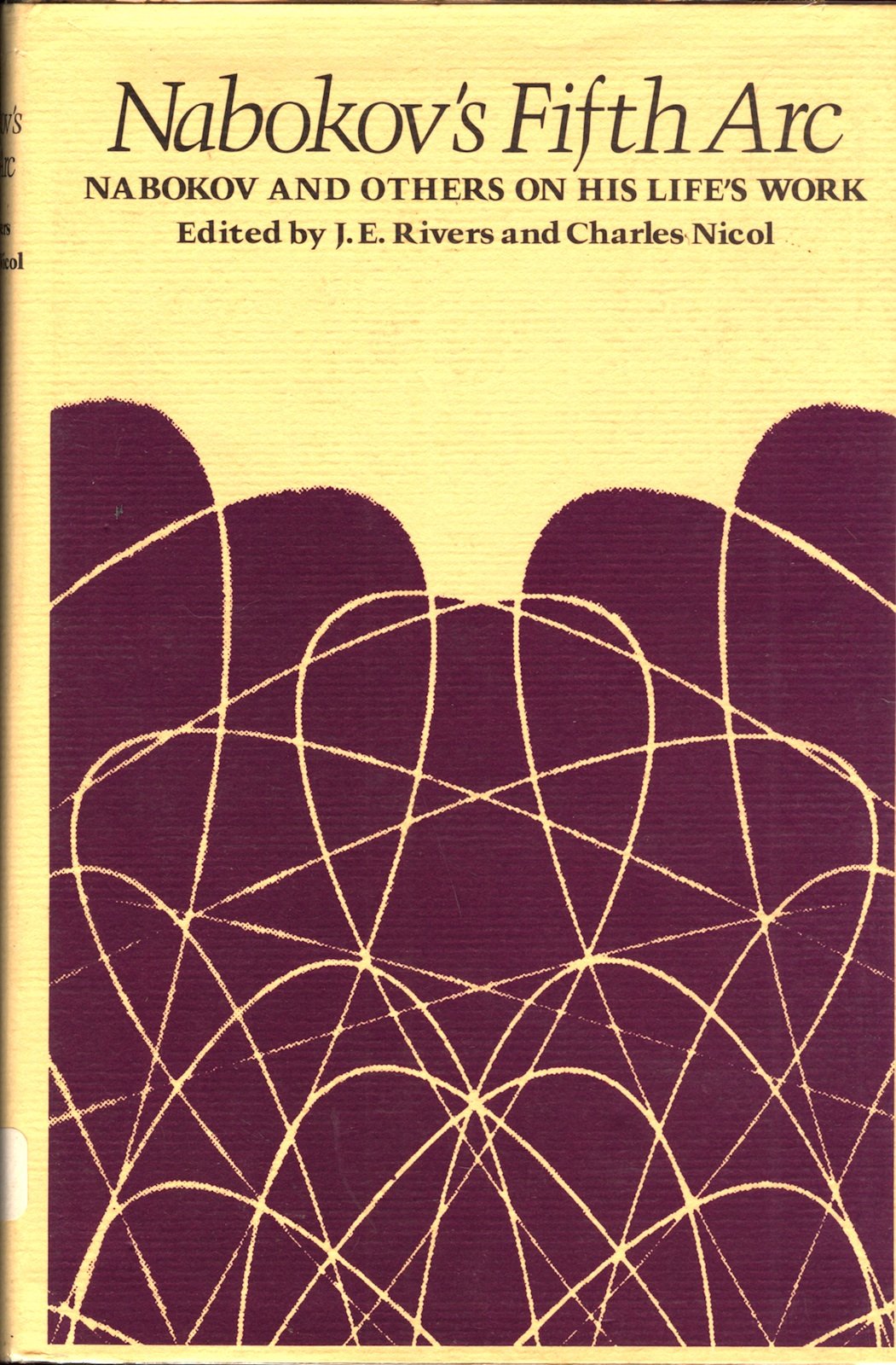 Nabokov's Fifth Arc: Nabokov and Others on His Life's Work (The Dan Danciger Publication Series),Used