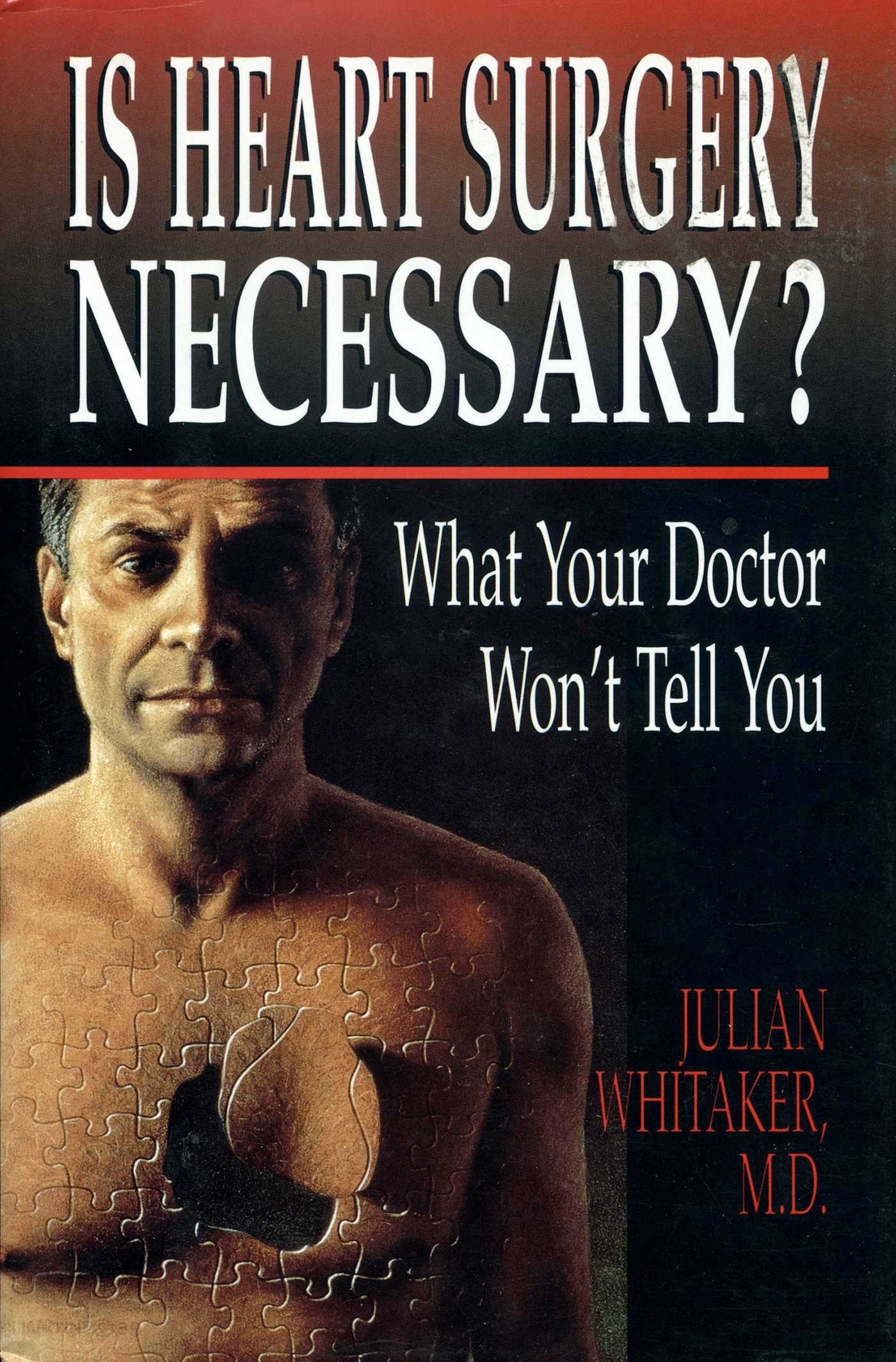 Is Heart Surgery Necessary?: What Your Doctor Won't Tell You,Used