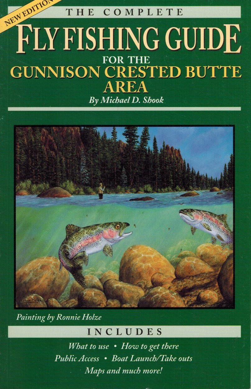The Complete Fly Fishing Guide For The Gunnison / Creasted Butte Area,Used