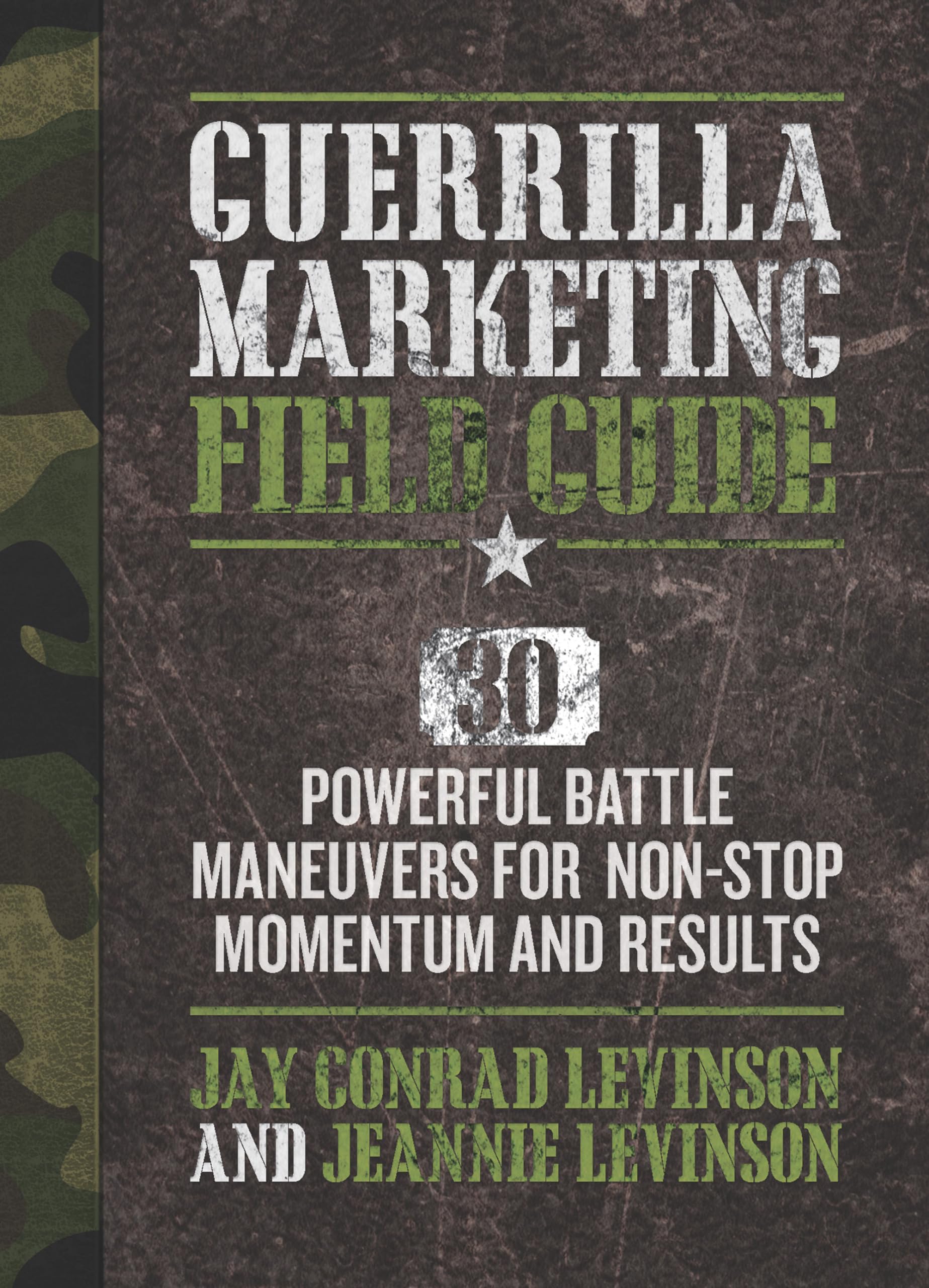 Guerrilla Marketing Field Guide: 30 Powerful Battle Maneuvers For Nonstop Momentum And Results,Used