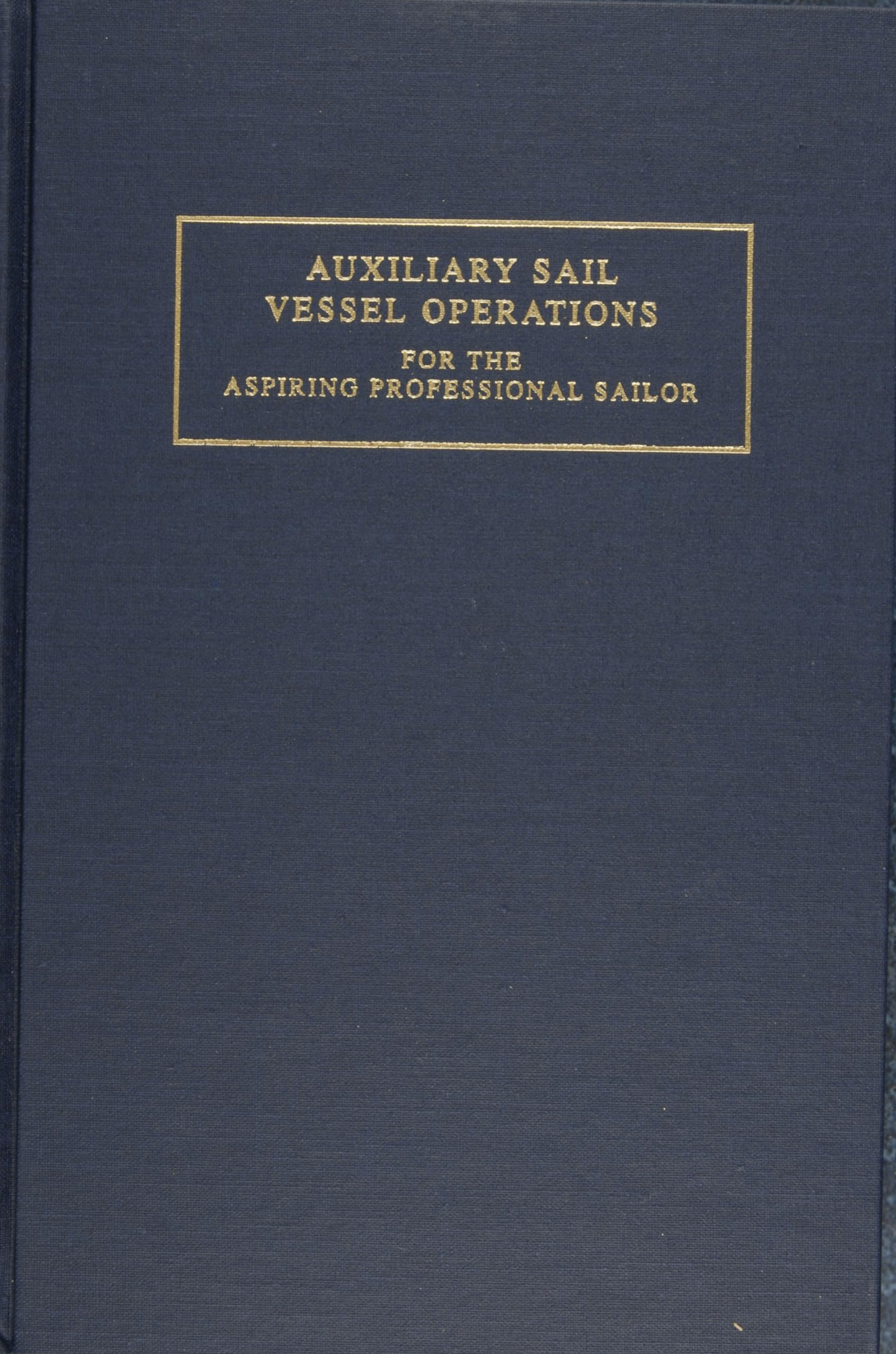 Auxiliary Sail Vessel Operations for the Aspiring Professional Sailor,Used