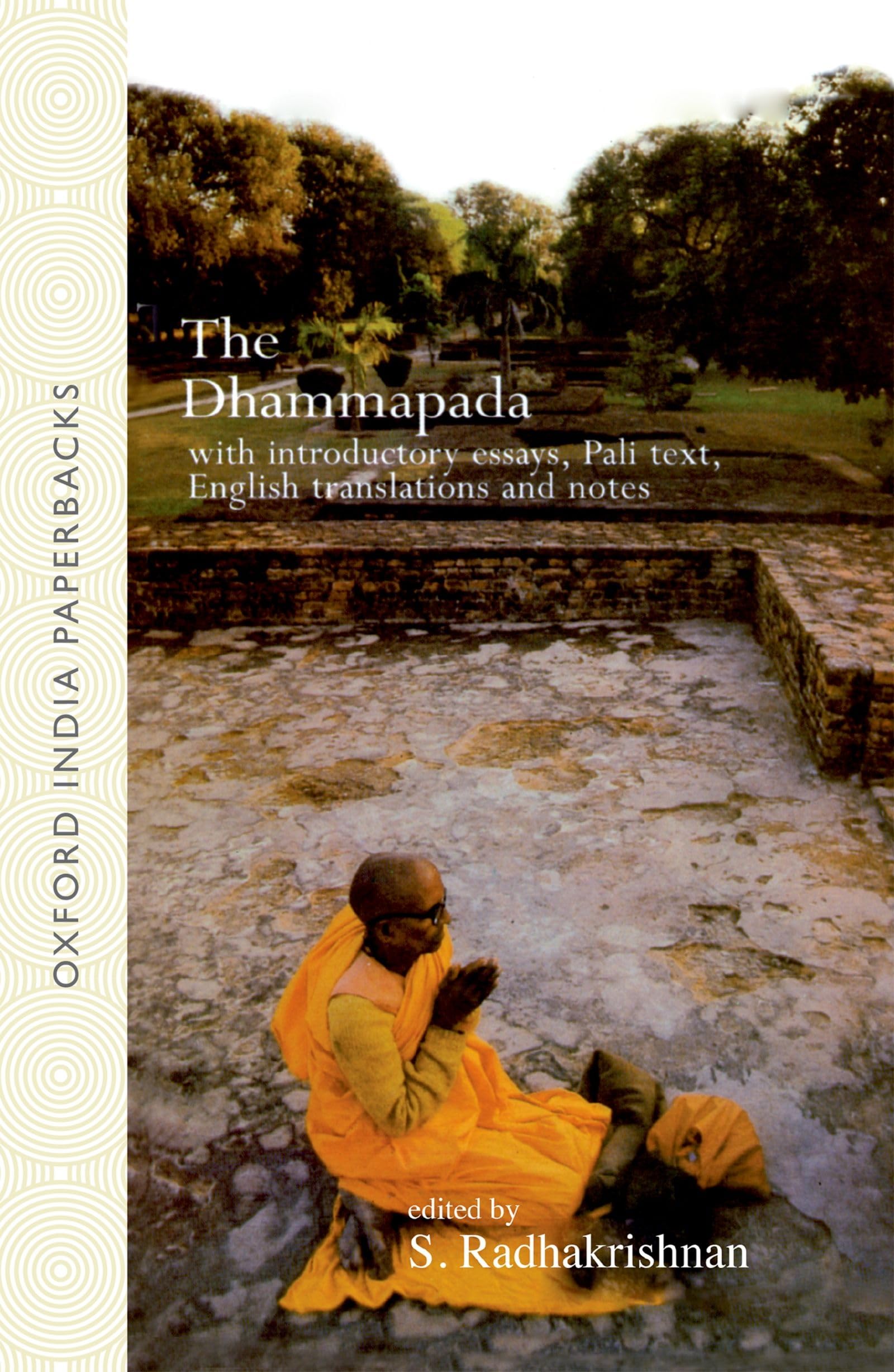 The Dhammapada: With Introductory Essays, Pali Text, English Translation And Notes (Oxford India Paperbacks),New