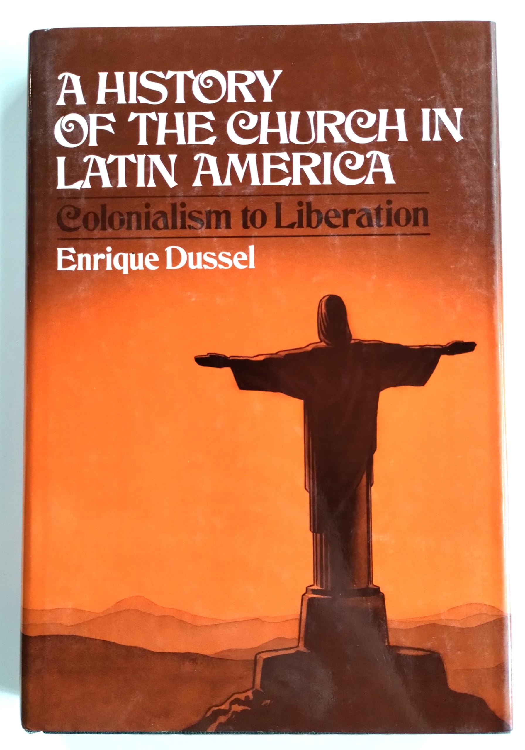 A History Of The Church In Latin America: Colonialism To Liberation (14921979)