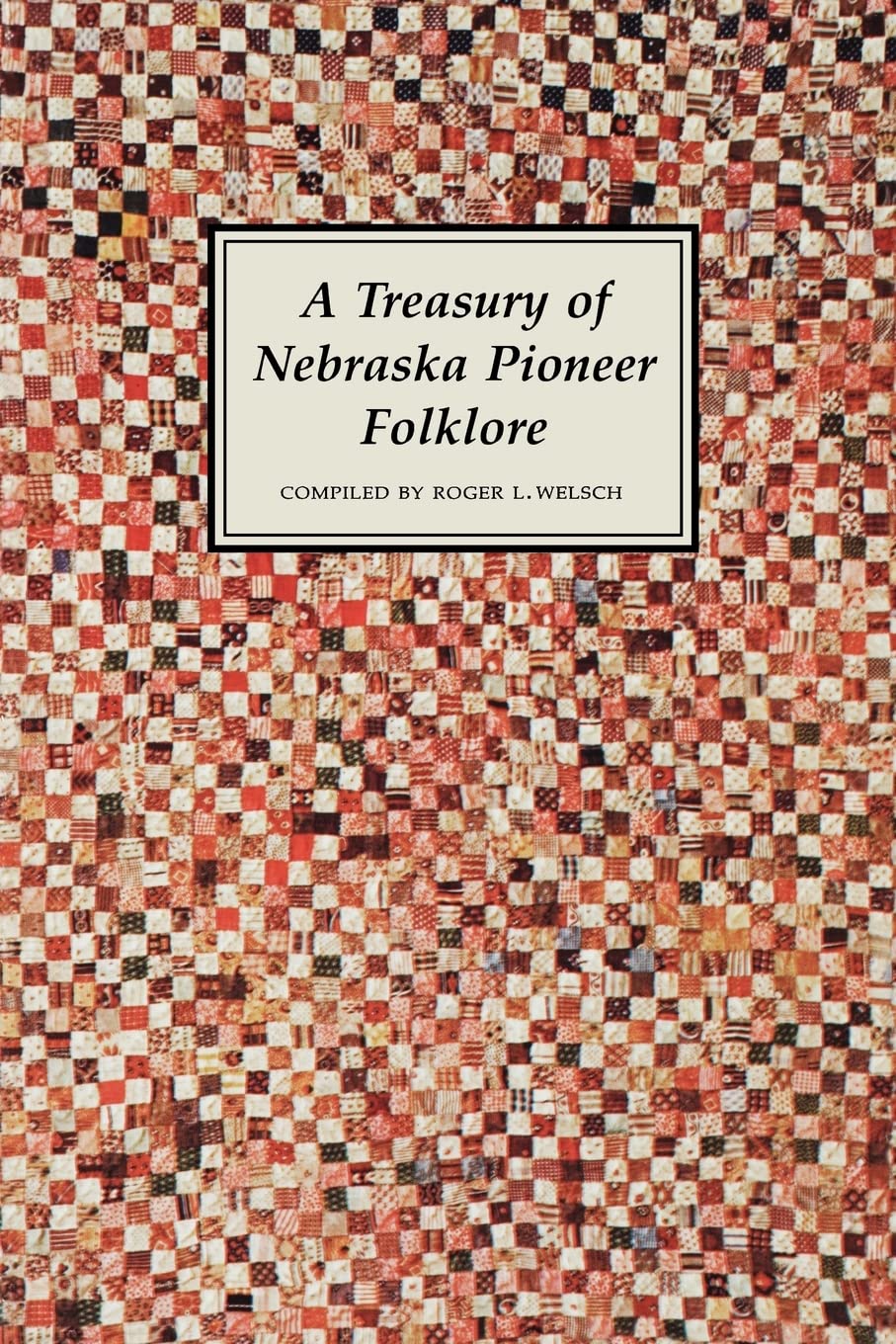 A Treasury Of Nebraska Pioneer Folklore,New