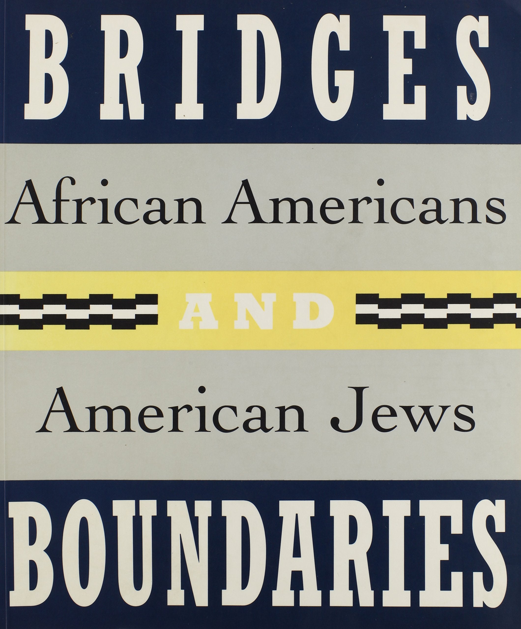 Bridges And Boundaries: African Americans And American Jews,Used