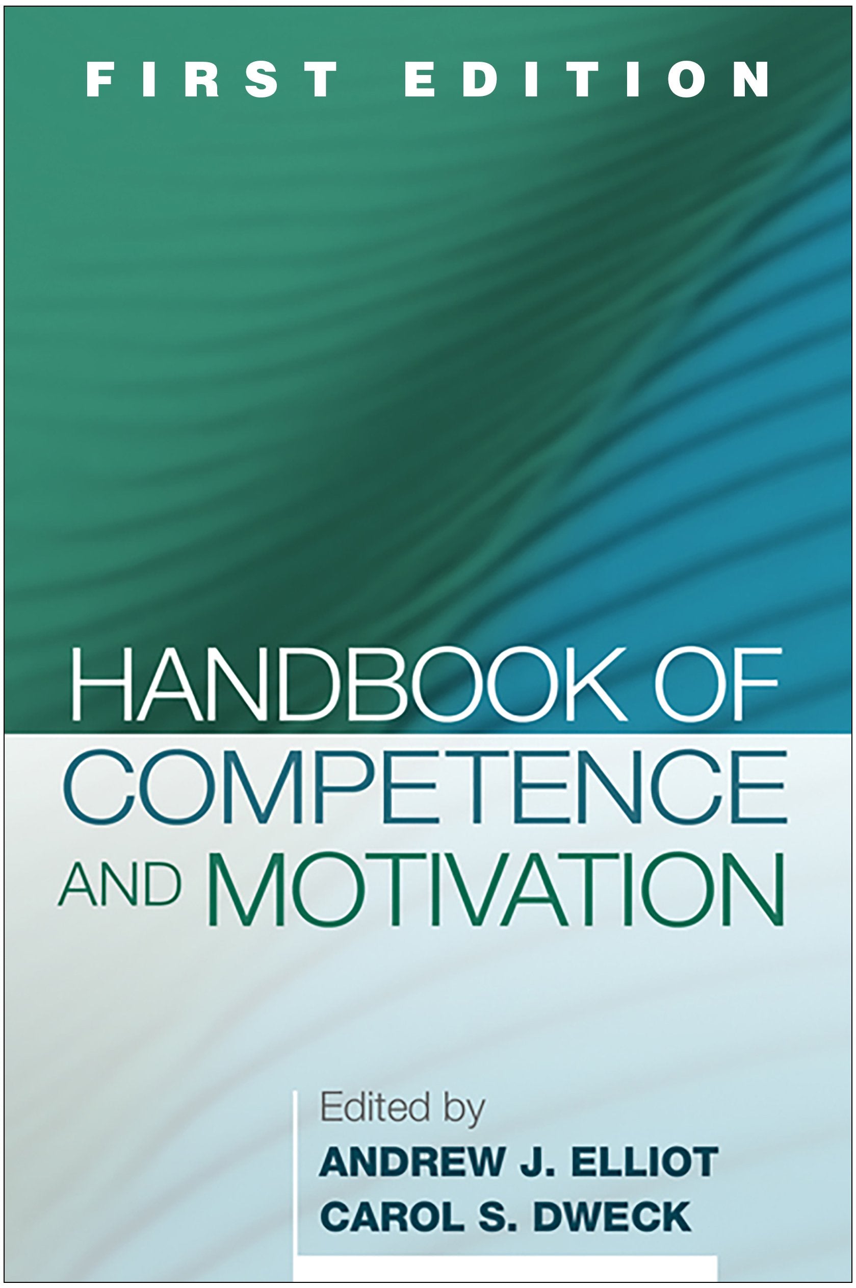 Handbook Of Competence And Motivation, First Edition